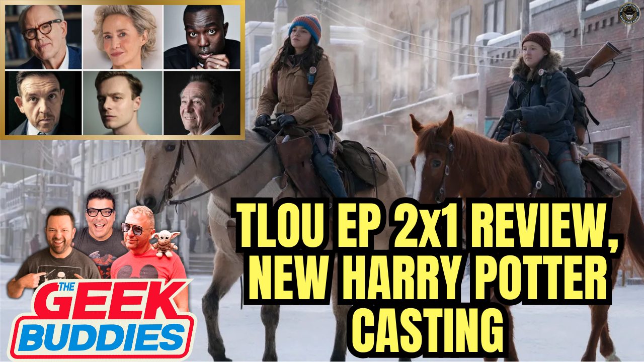 THE LAST OF US S2 EP 2x1 Review, NEW Harry Potter Casting