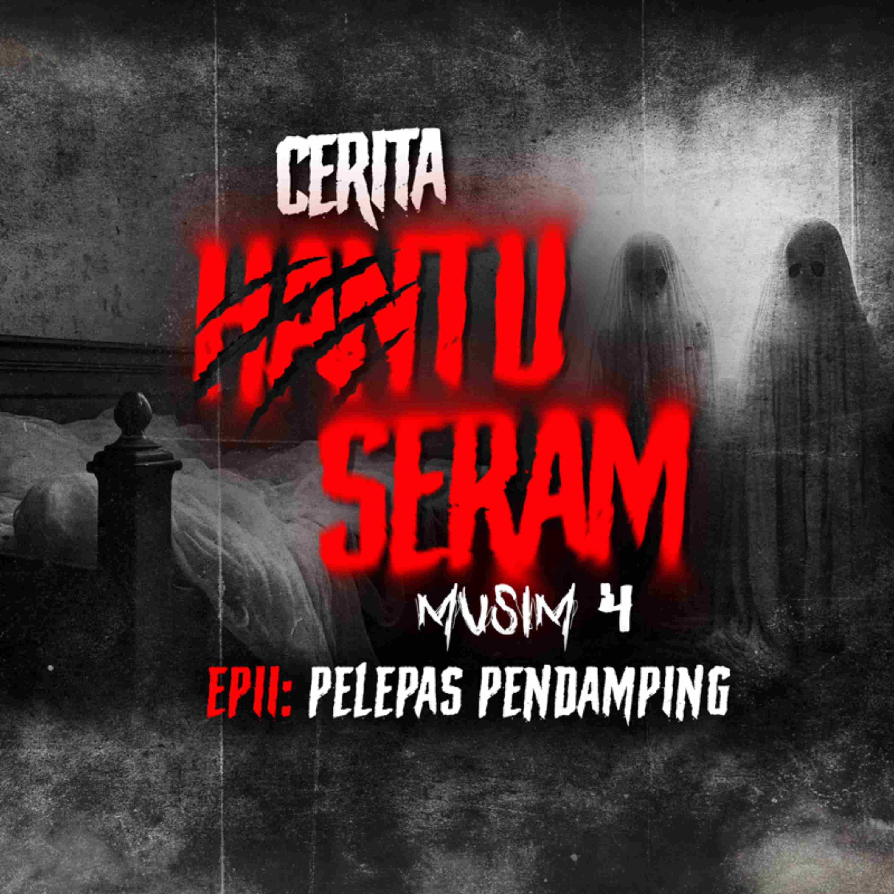 Pelepas Pendamping | Cerita Hantu Seram S4EP11