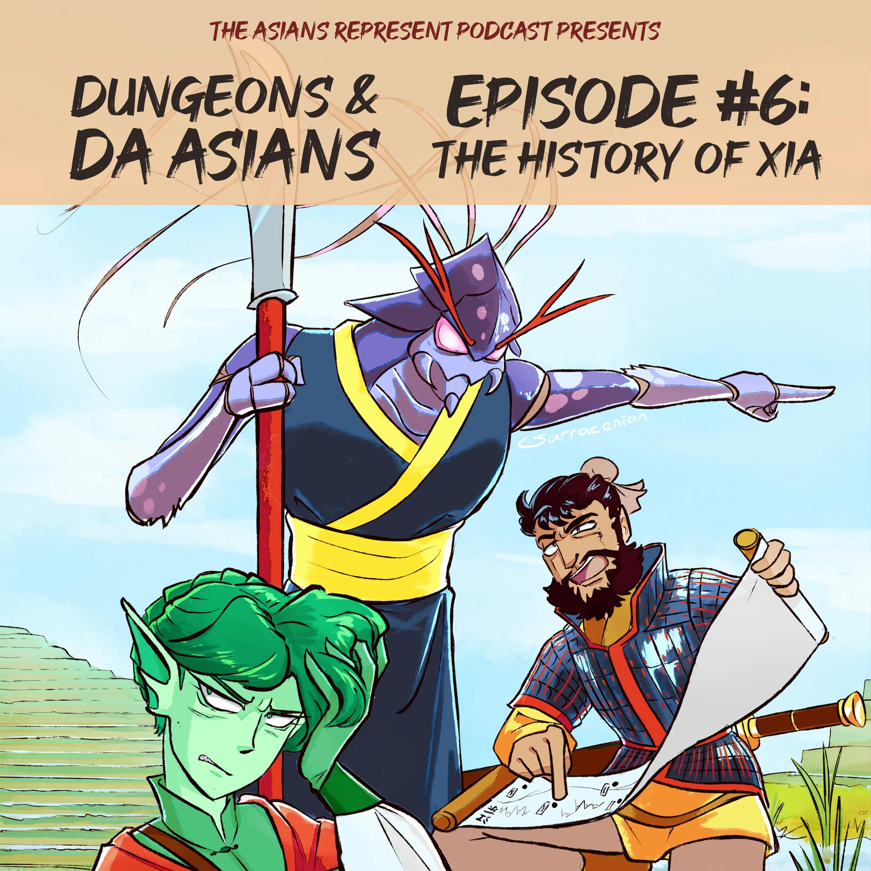 Dungeons & Da Asians #6: The Real (Fake) History of Xia