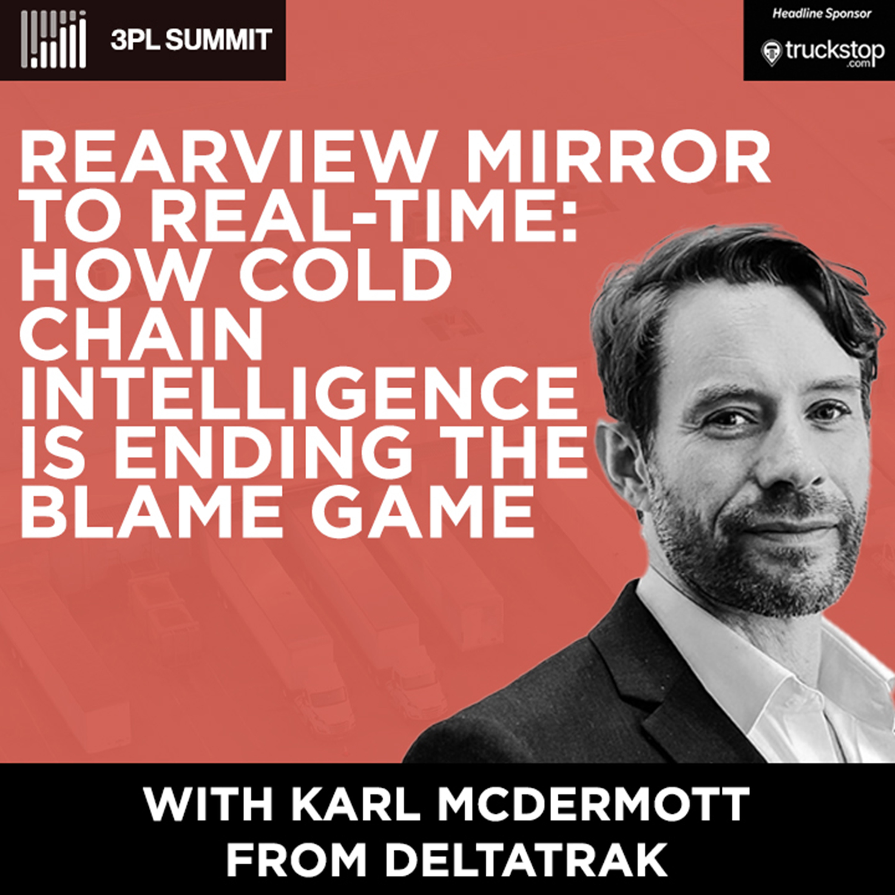 Rearview Mirror to Real-Time: How Cold Chain Intelligence Is Ending the Blame Game | 3PL Summit 2026