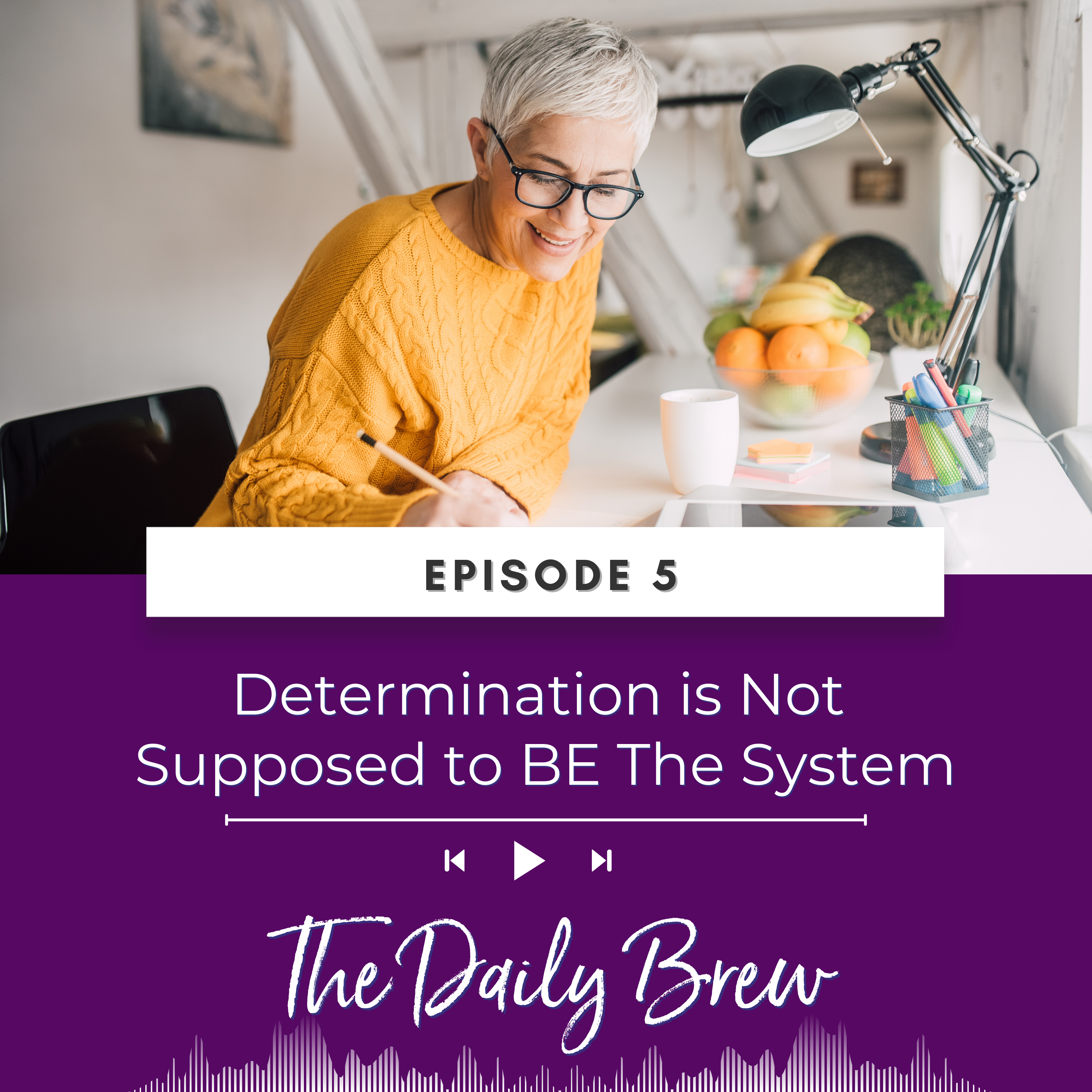 Determination Isn't Supposed to BE the System EP 5 episode artwork