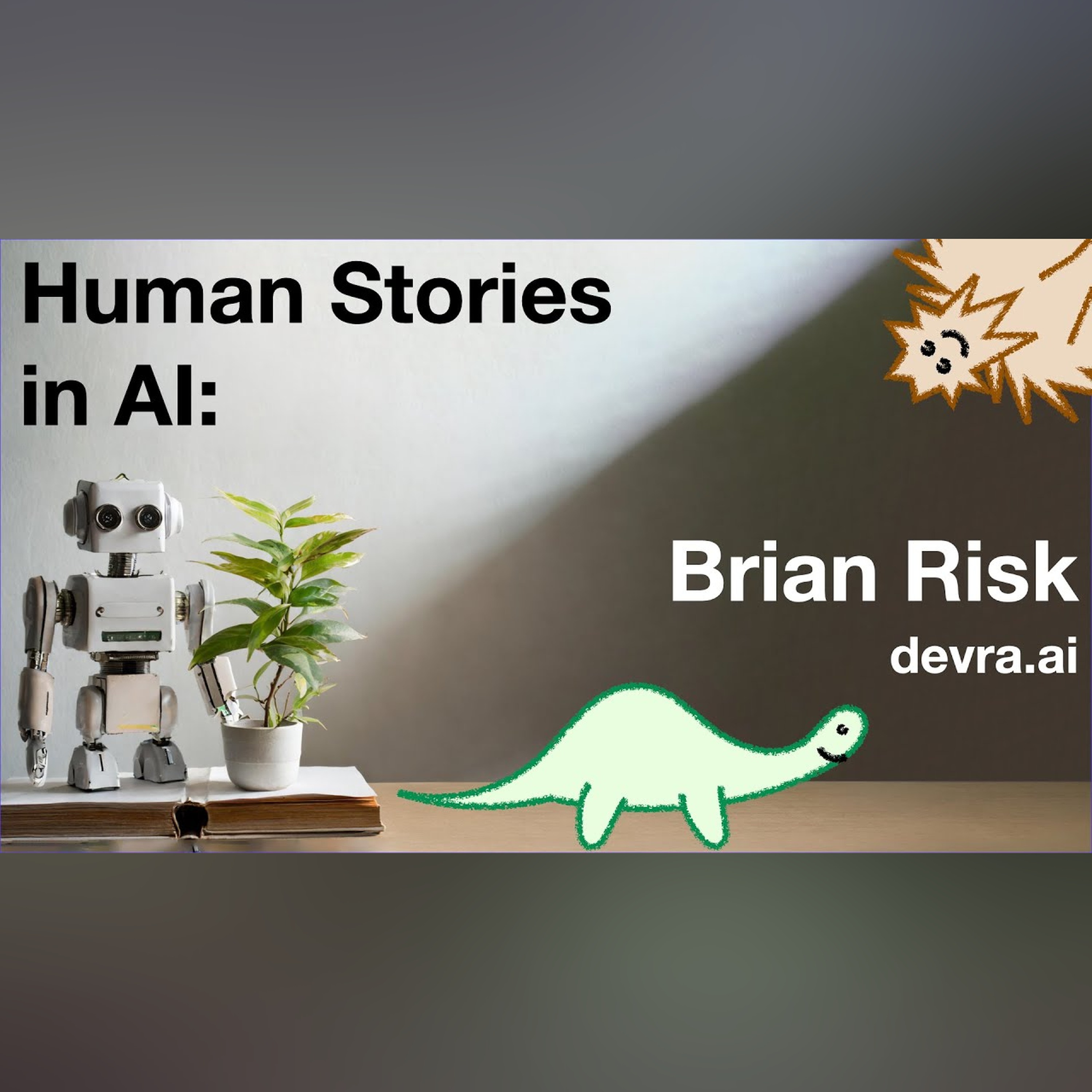 Human Stories in AI: Brian Risk@devra.ai episode artwork