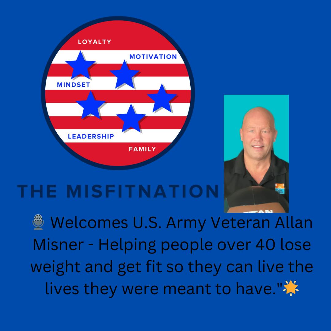 Transformative Fitness: U.S. Army Veteran Allan Misner's Inspiring Journey