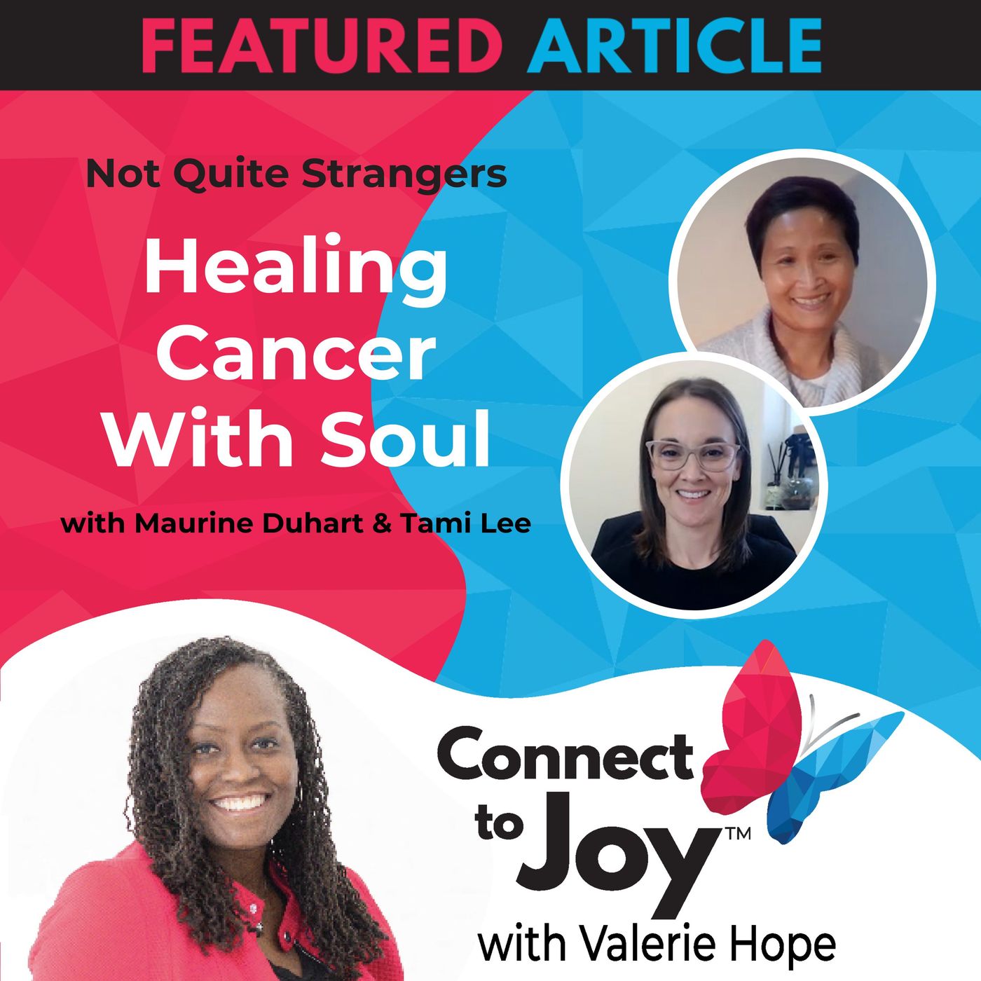Connect to Joy Podcasts: Circle of Hope | Not Quite Strangers | Time to Come Alive