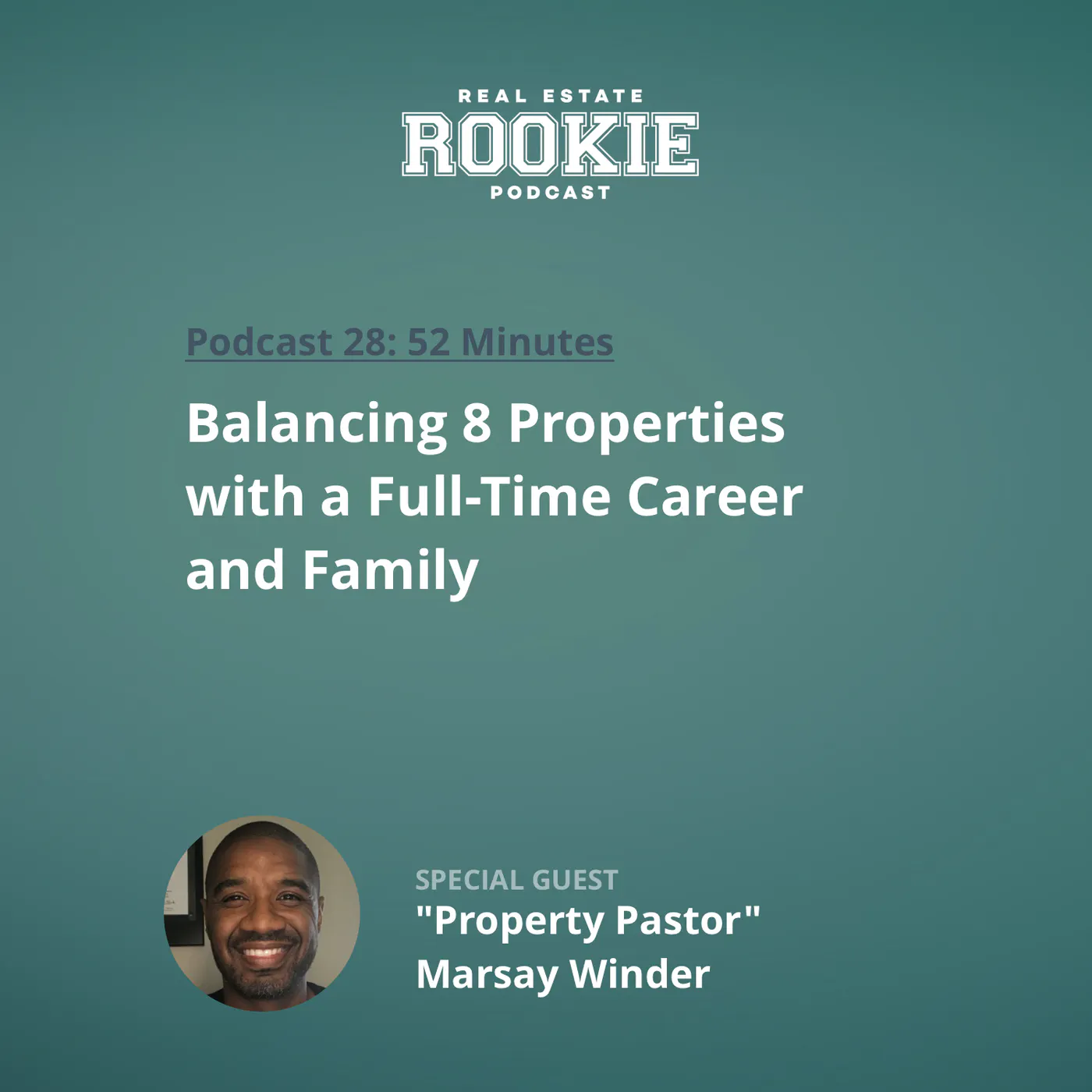 28: Balancing 8 Properties with a Full-Time Career and Family with "Property Pastor" Marsay Winder