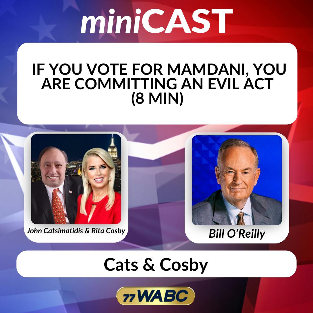 Bill O'Reilly: If You Vote for Mamdani, You are Committing an Evil Act (8 min) Bill O'Reilly: If You Vote for Mamdani, You are Committing an Evil Act (8 min)