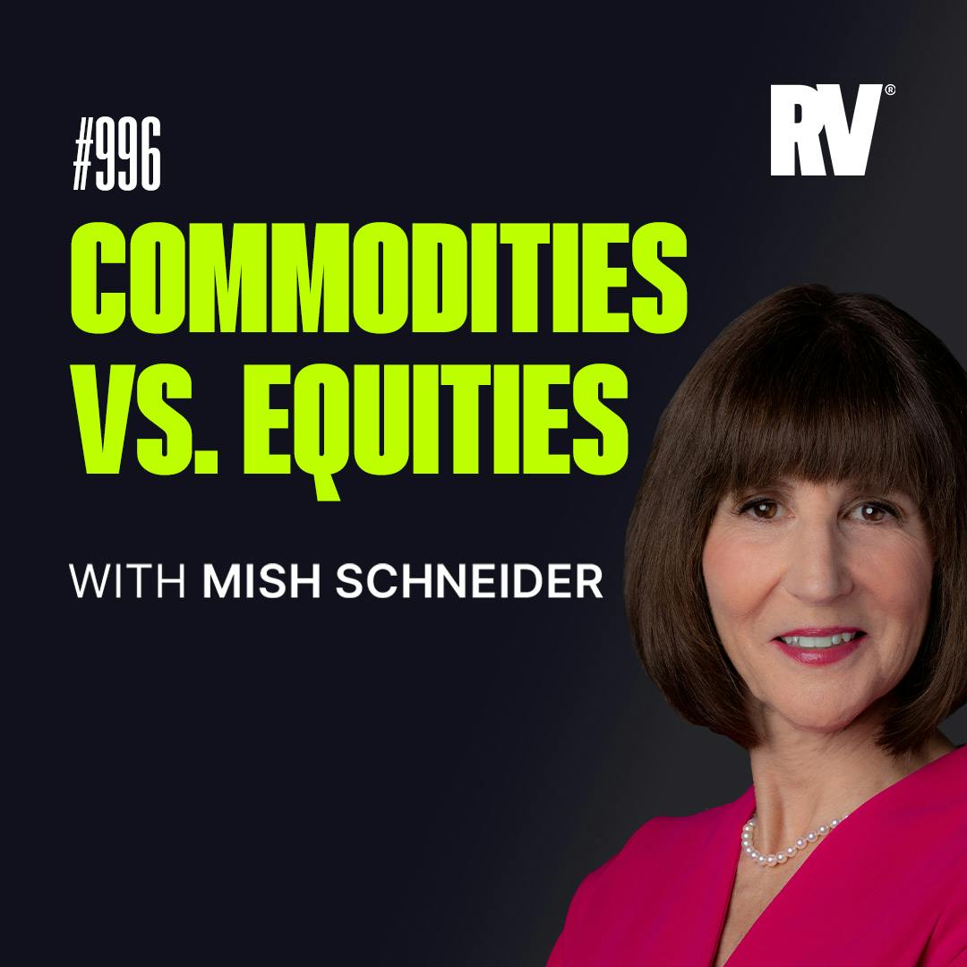 #996 - Are Commodities a Buy Here? | With Mish Schneider