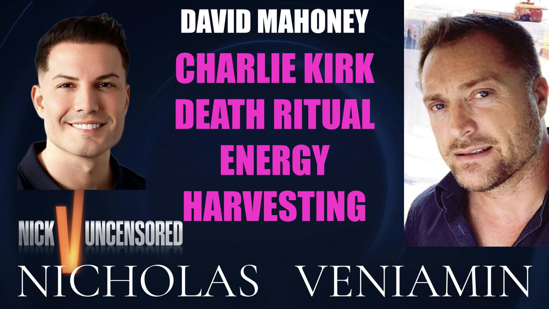 David Mahoney Discusses Charlie Kirk Death Ritual energy Harvesting with Nicholas Veniamin David Mahoney Discusses Charlie Kirk Death Ritual energy Harvesting with Nicholas Veniamin