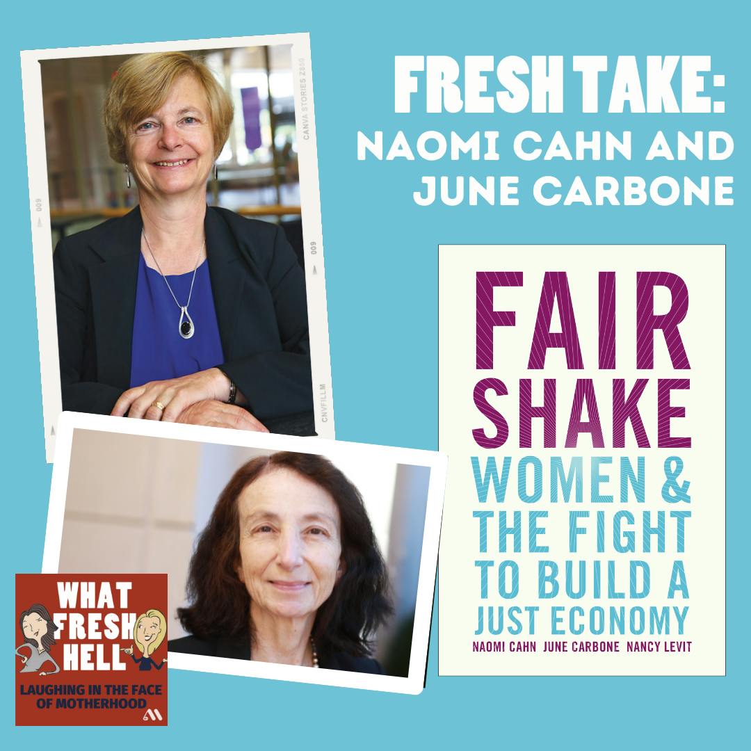 Fresh Take: Naomi Cahn and June Carbone on Building a Just Economy