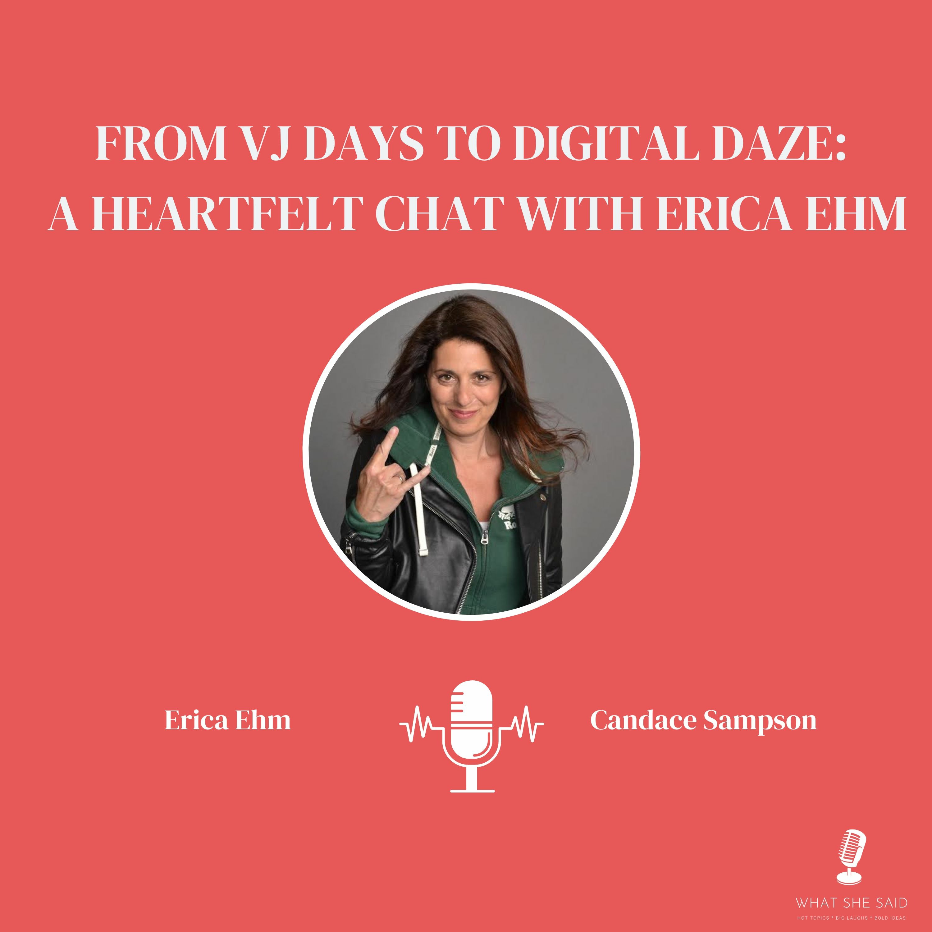 From VJ Days to Digital Daze: A Heartfelt Chat with Erica Ehm