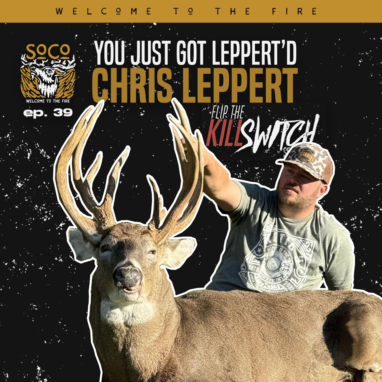 Ep. 39: "KILL SWITCH" - You Just Got Leppert'd!!! w/ Chris Leppert of The Mobile Hunter Podcast episode artwork