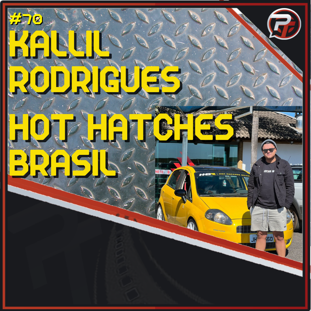 Kallil Rodrigues - Hot Hatches Brasil - Episódio 70 - @HotHatchesBrasil ​