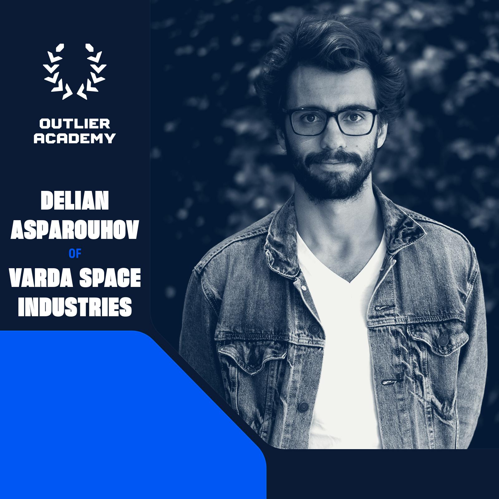 #71 Varda Space Industries: On Space Manufacturing, Microgravity, and Building Factories in Outer Space | Delian Asparouhov, Co-Founder Image
