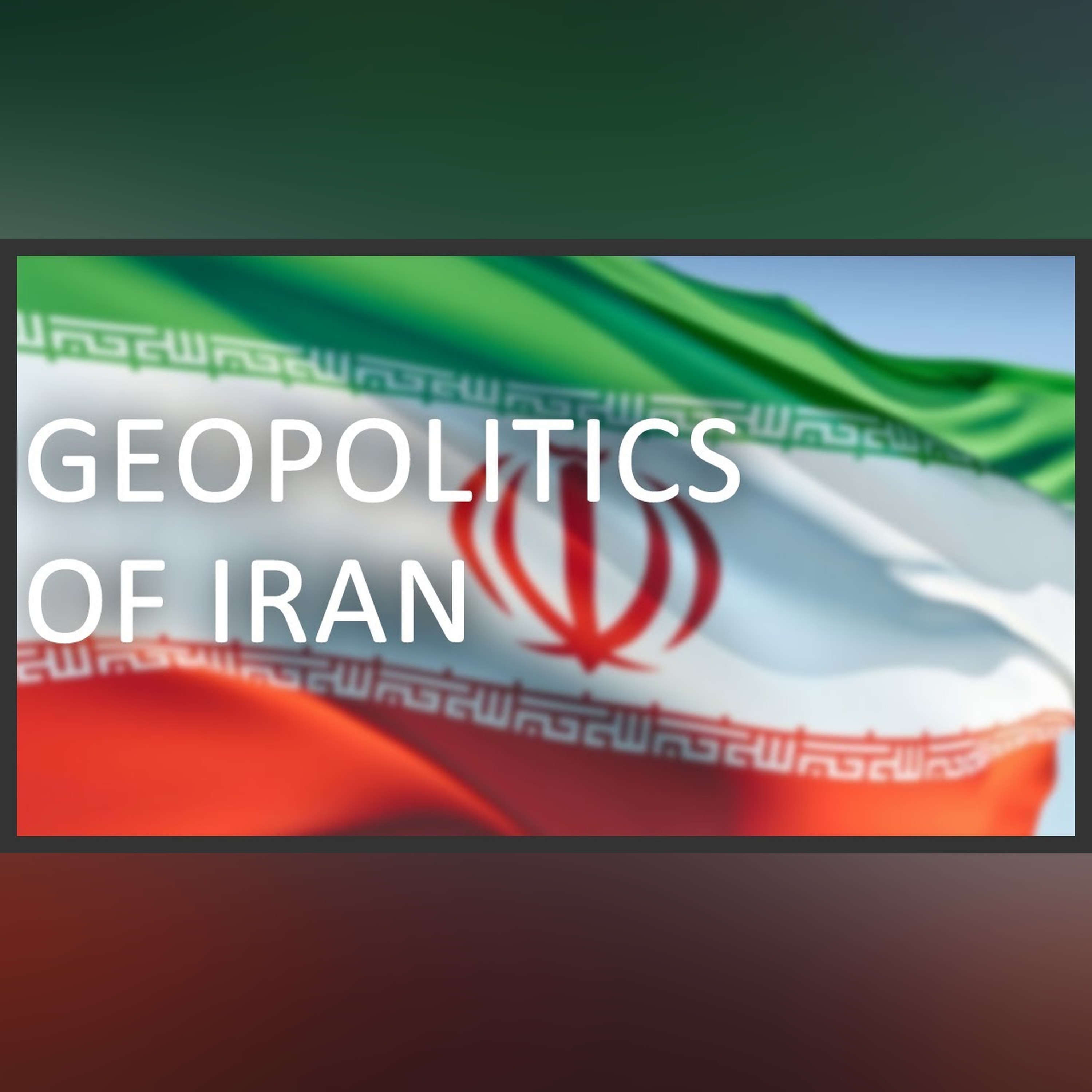 Geopolitics of Iran