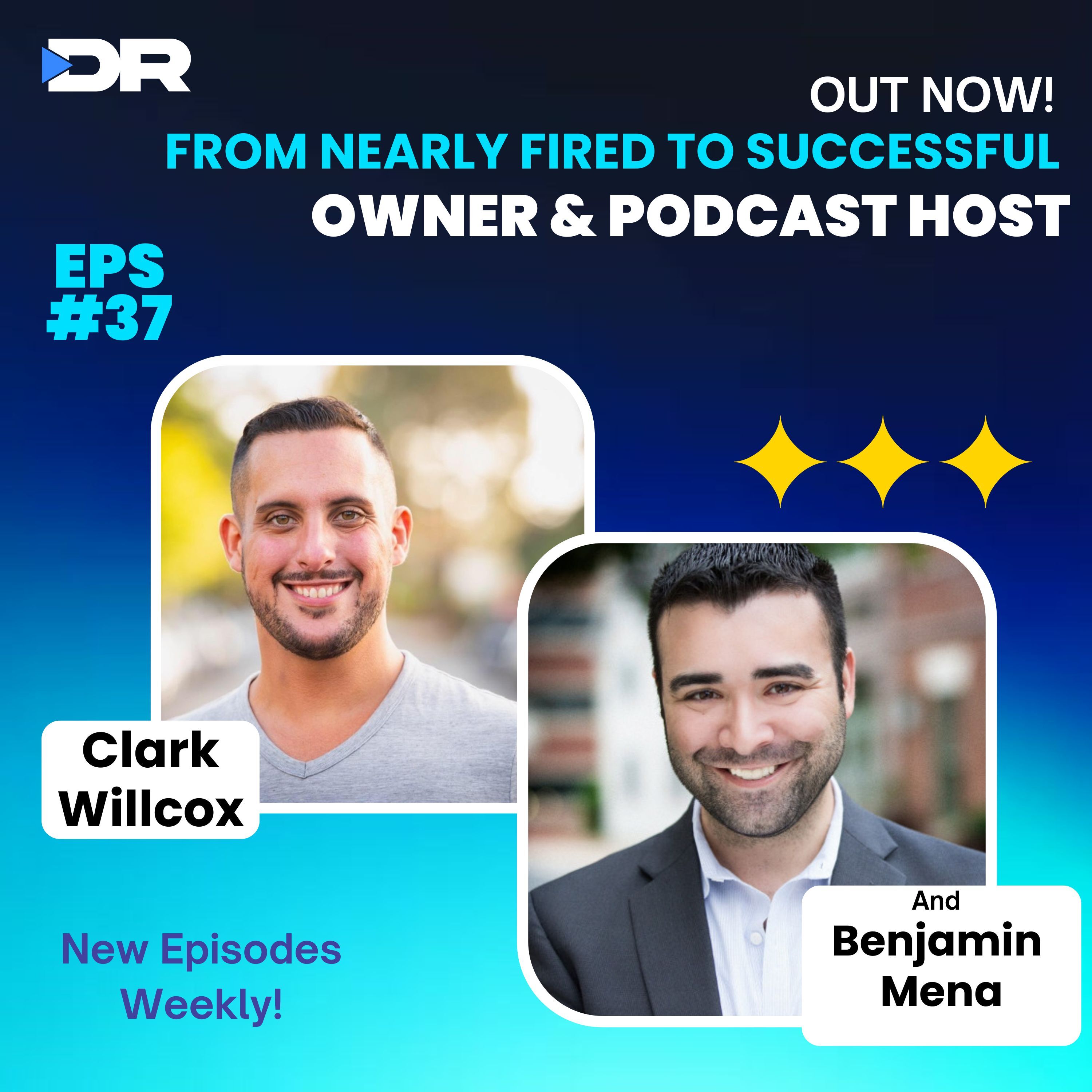 #37- From Nearly Fired to Successful Owner & Podcast Host with the Legendary Benjamin Mena