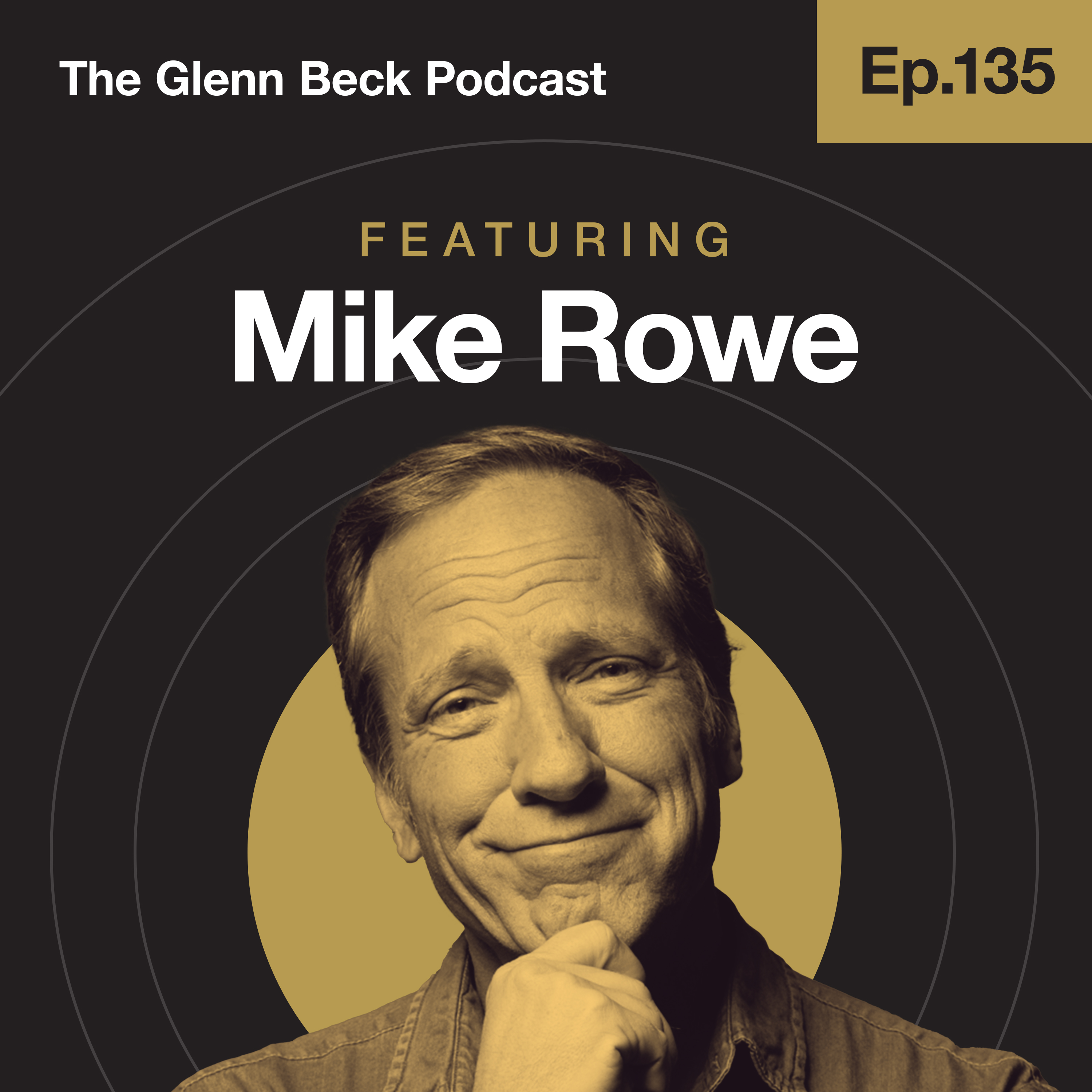 Ep 135 | Mike Rowe’s Favorite Four-Letter Word | The Glenn Beck Podcast