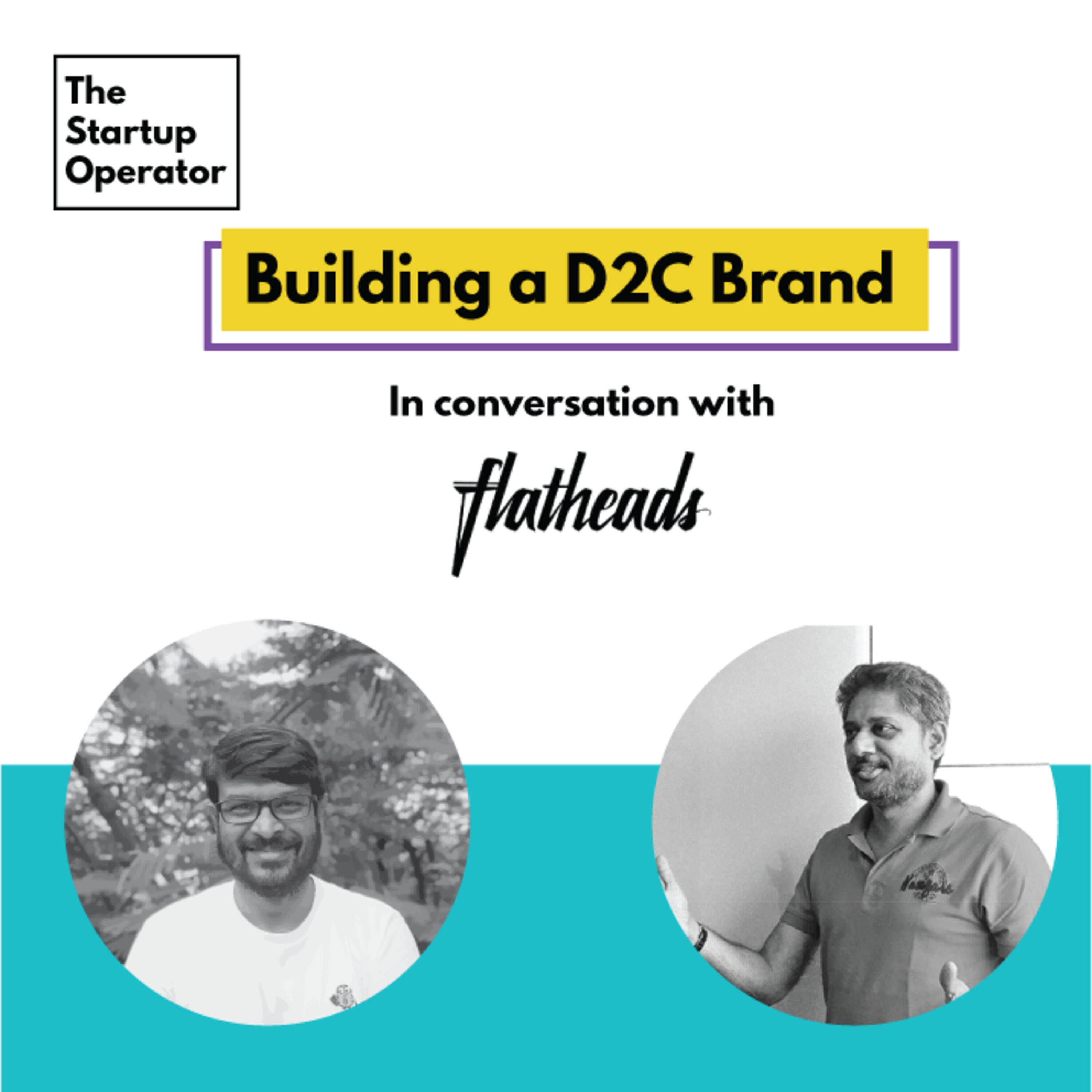 EP 28 : Building a D2C Brand with Ganesh & Utkarsh | Co-Founders - Flatheads episode artwork