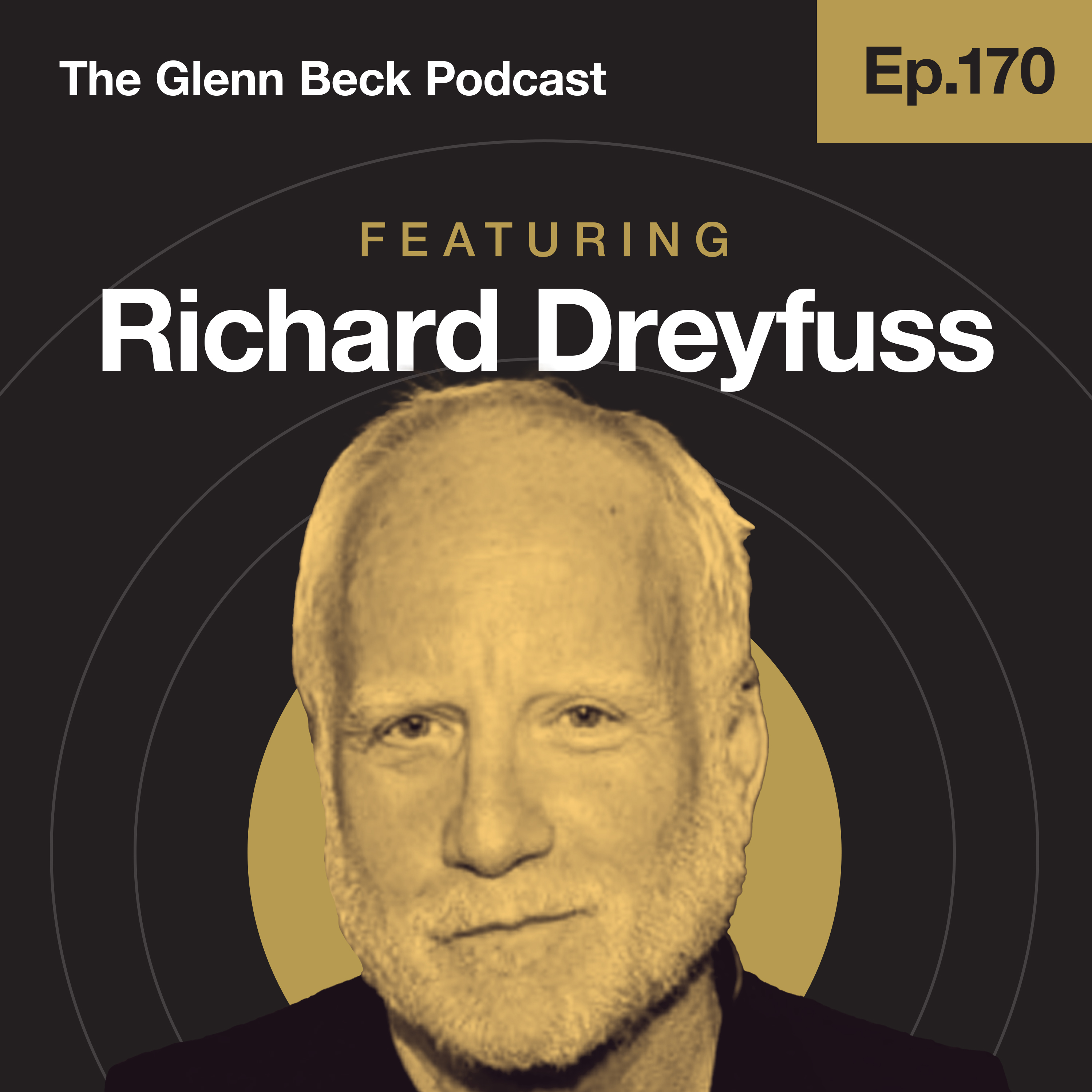 Ep 170 | Why Oscar Winner Richard Dreyfuss Is Grateful Glenn 'Outed' Him | Richard Dreyfuss | The Glenn Beck Podcast