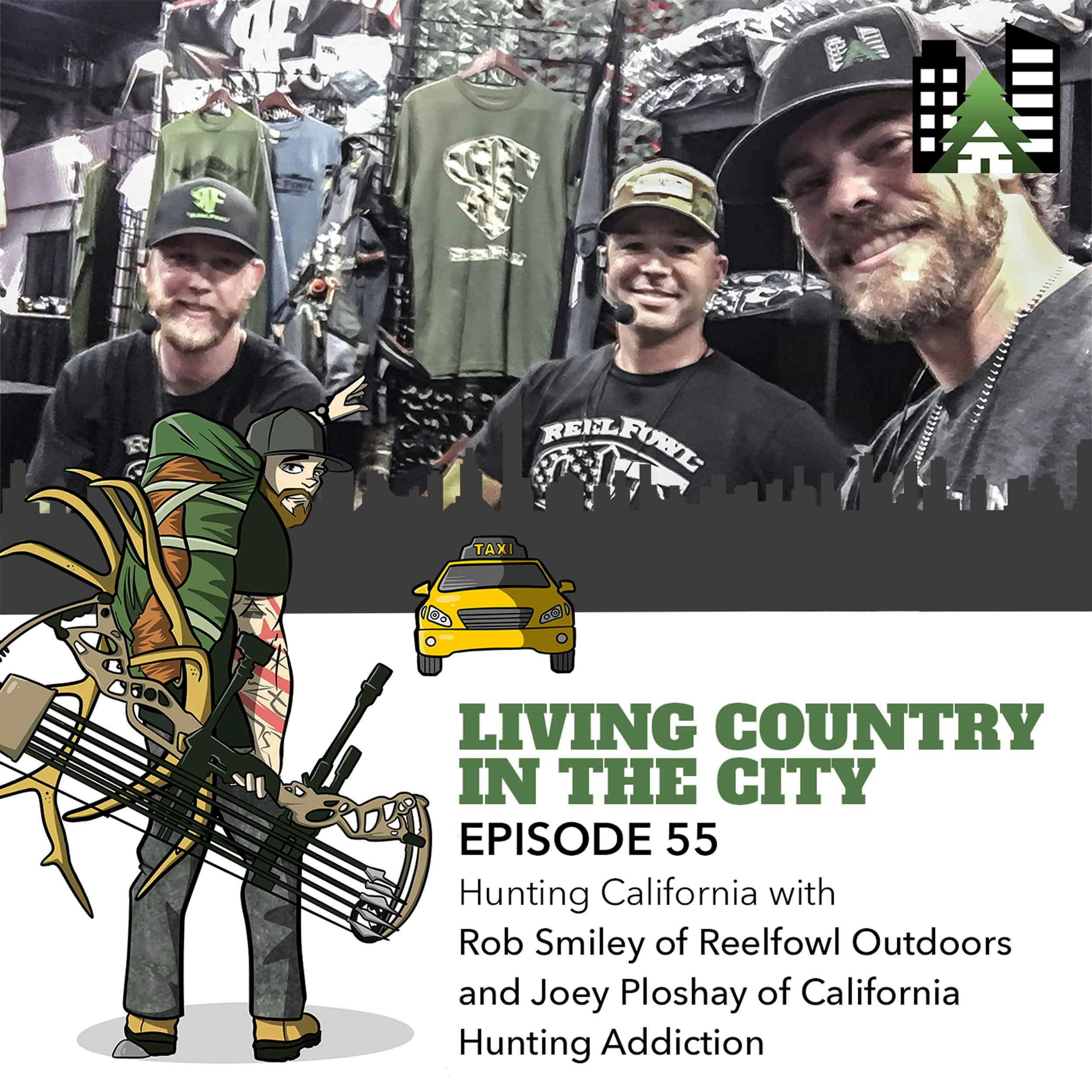 Ep 55 - Hunting California with Rob Smiley of Reelfowl Outdoors and Joey Ploshay of California Hunting Addiction