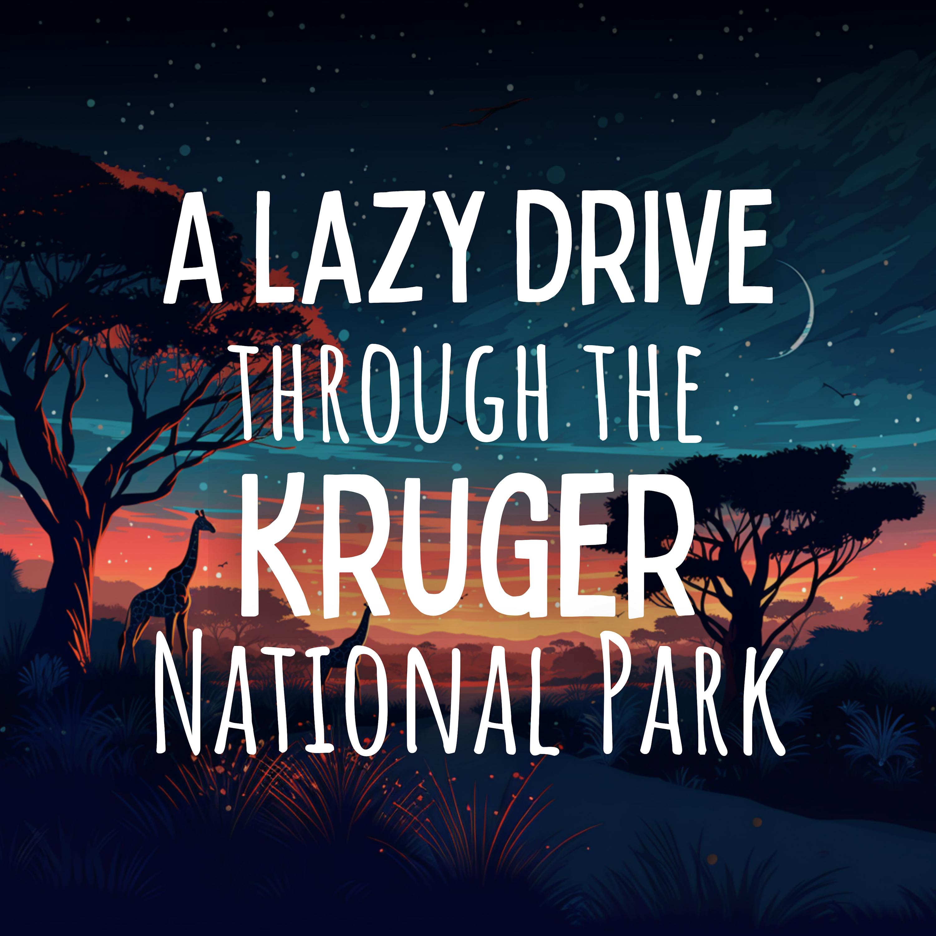 A Lazy Drive through the Kruger National Park