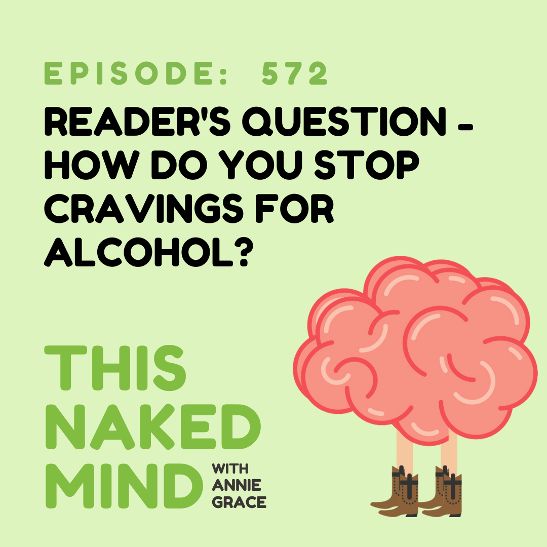 EP 572: Reader Question - How do you stop cravings for alcohol?