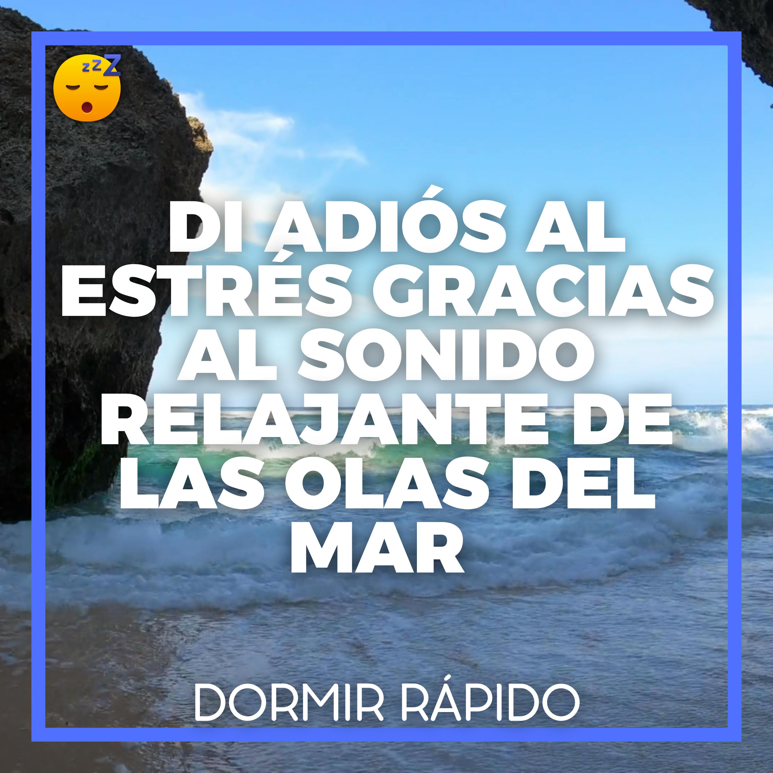 Di Adiós al estrés gracias al Sonido Relajante de las OLAS DEL MAR y a la MÚSICA Tranquila episode artwork