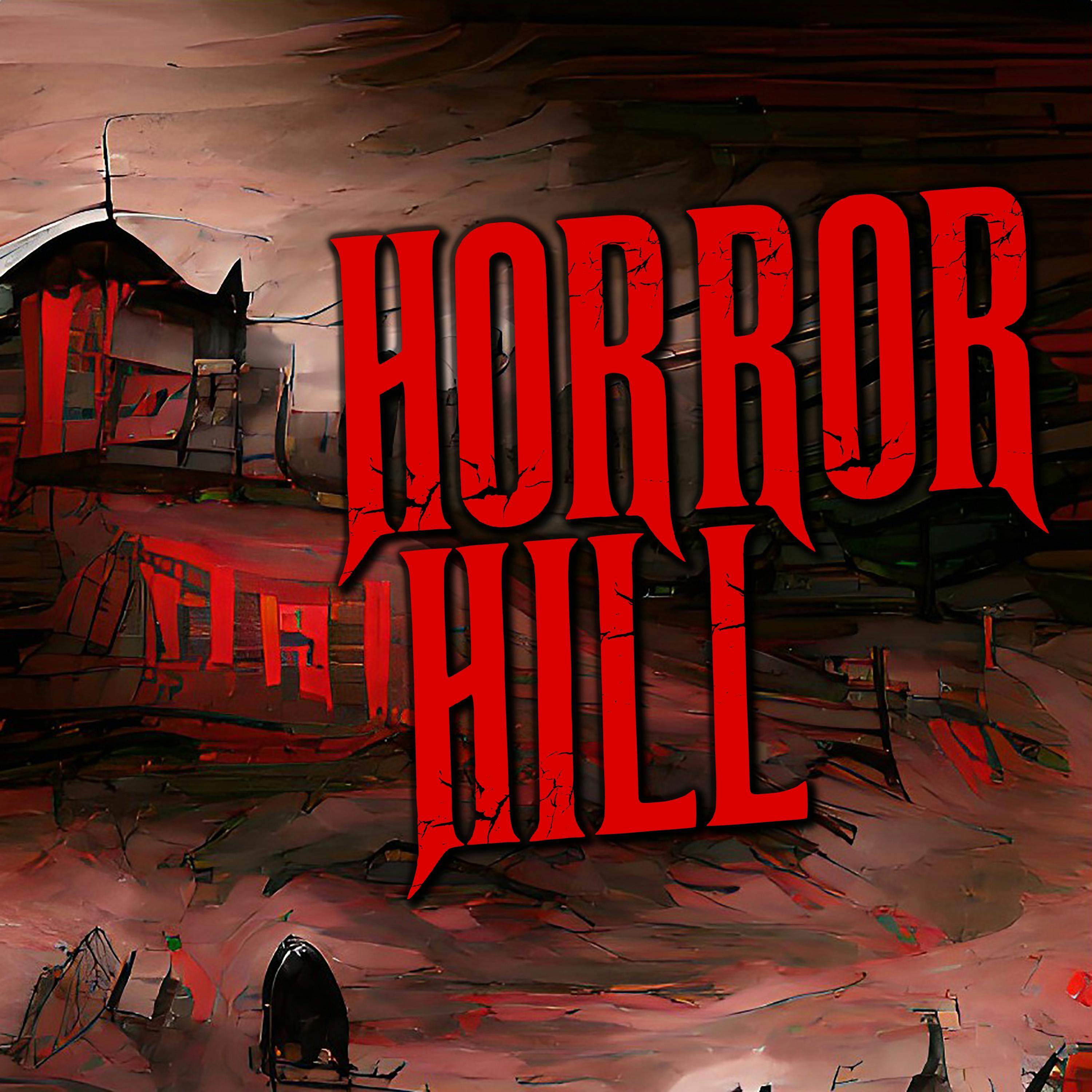 Horror Hill: A Horror Anthology and Scary Stories Series Podcast