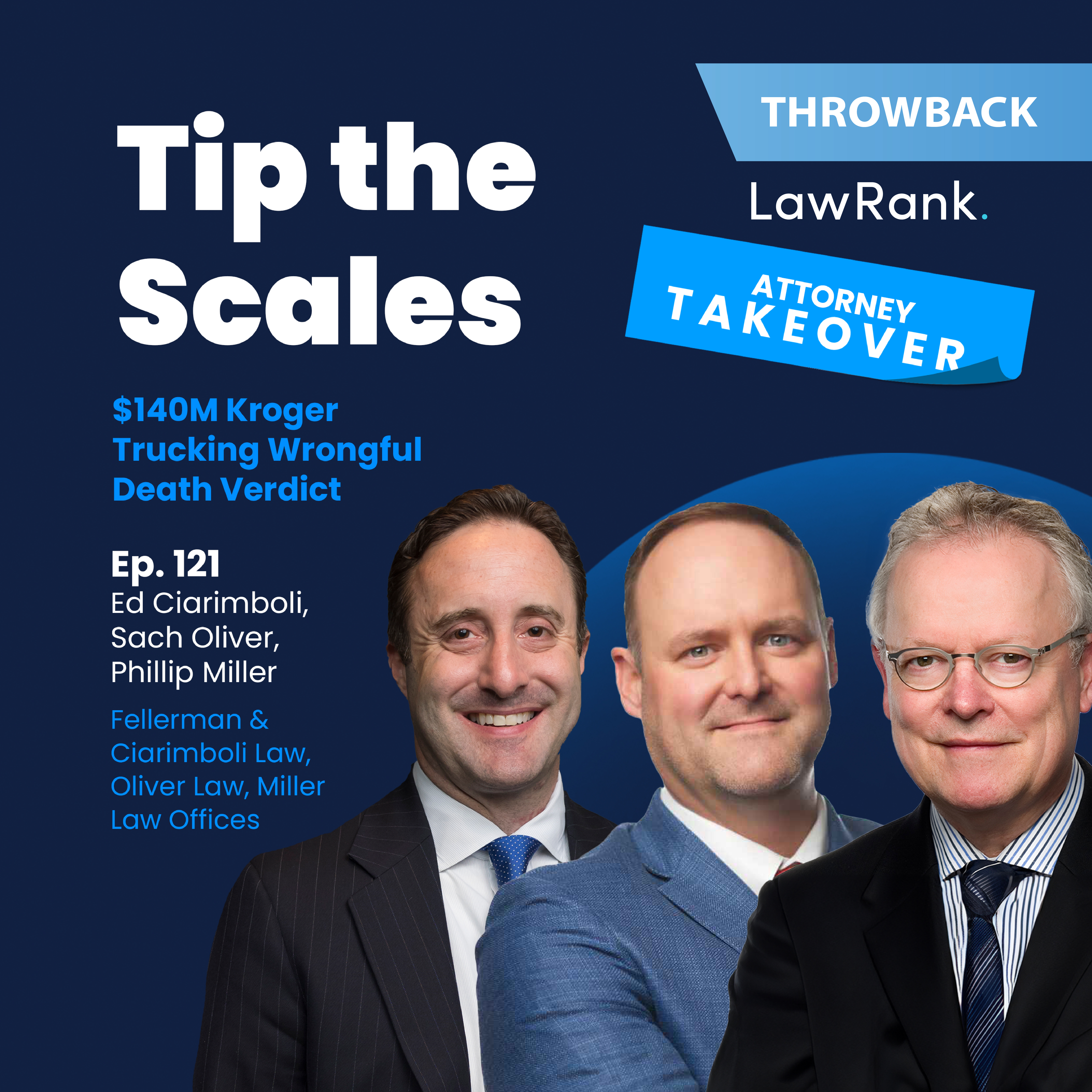 TTS Rewind! 121.Attorney Takeover! Ed Ciarimboli, Sach Oliver, Phillip Miller - $140M Kroger Verdict