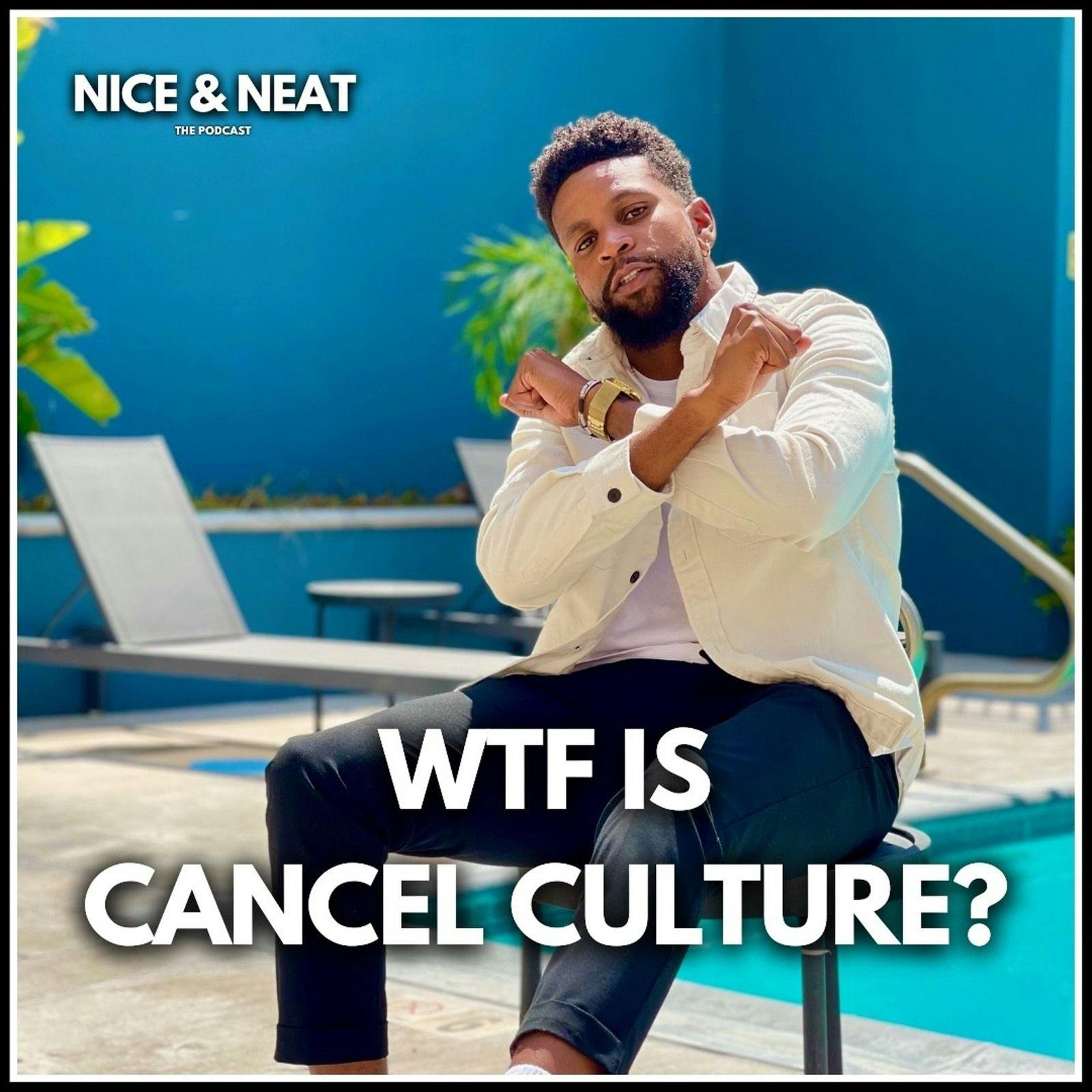 WTF IS CANCEL CULTURE!? (EP11,S2)