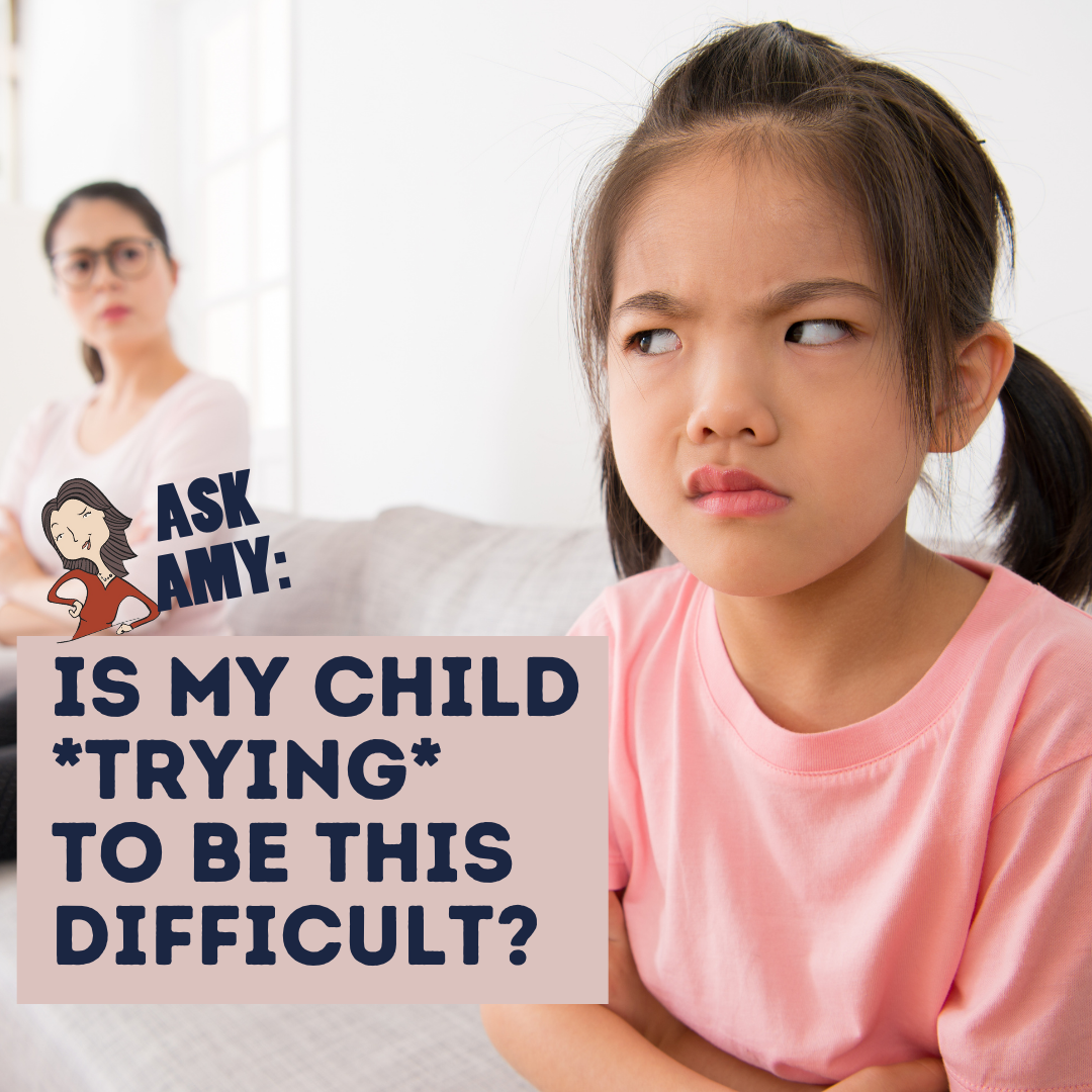 Ask Amy- Is My Kid *Trying* To Be This Difficult?