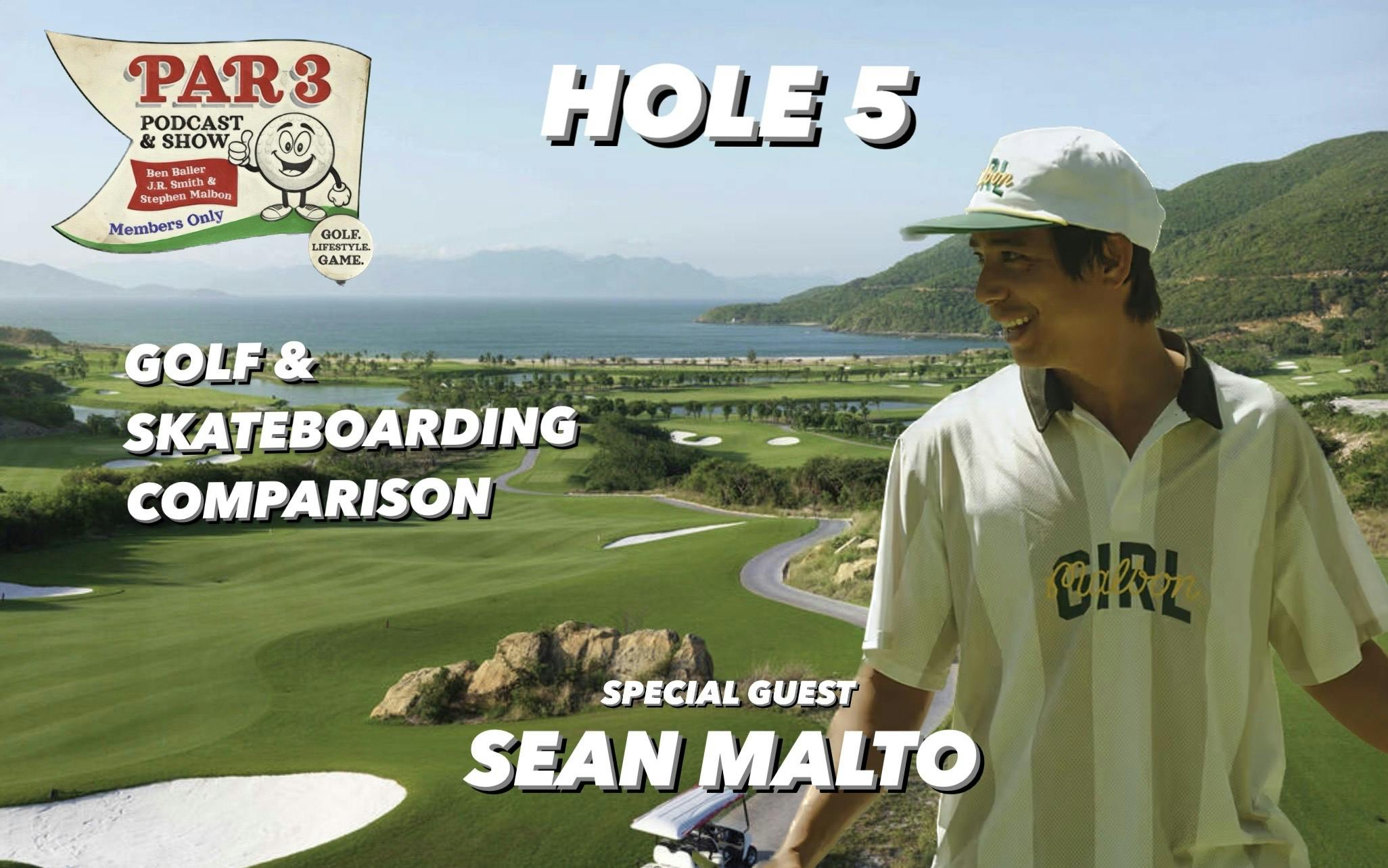 HOLE 5: Sean Malto (Professional Skateboarder) on How Golf & Skateboarding Are Similar & Polar Opposite, Not Getting In Your Own Head & more