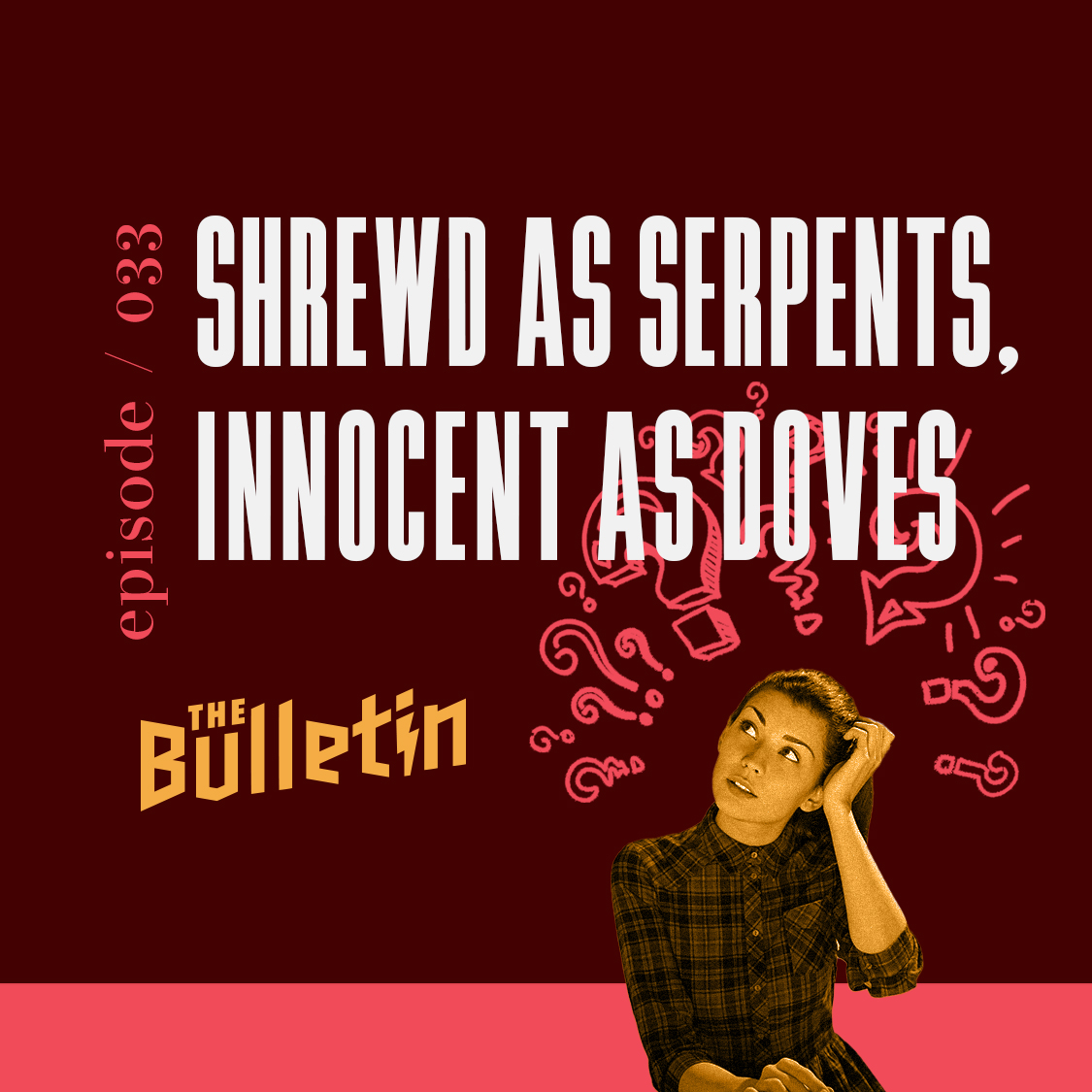 Shrewd as Serpents, Innocent as Doves