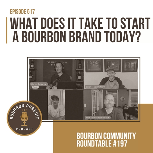 What does it take to build a Bourbon brand today? on Bourbon Community Roundtable #107