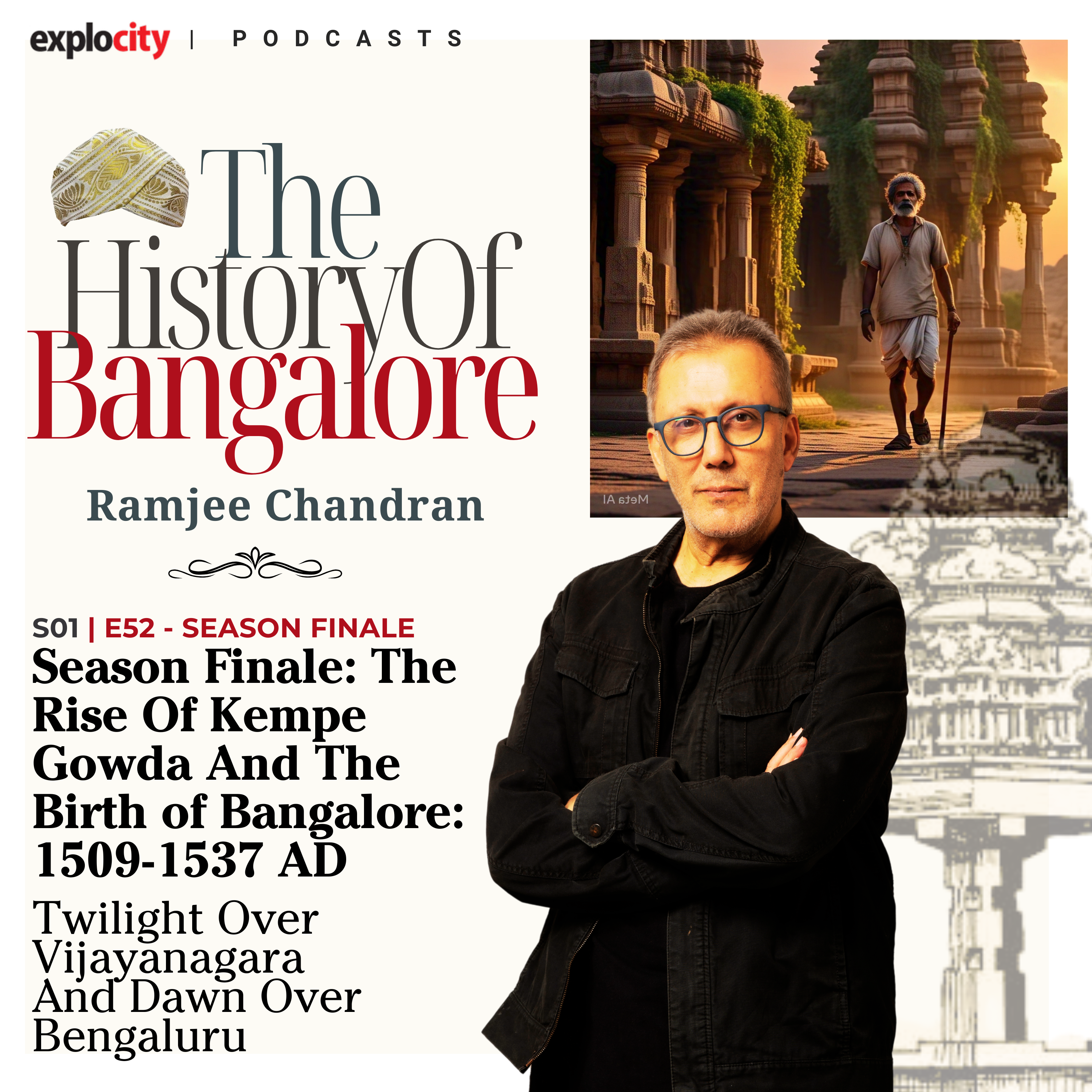 Season Finale: The Rise Of Kempe Gowda And The Birth of Bangalore: 1509-1537 AD