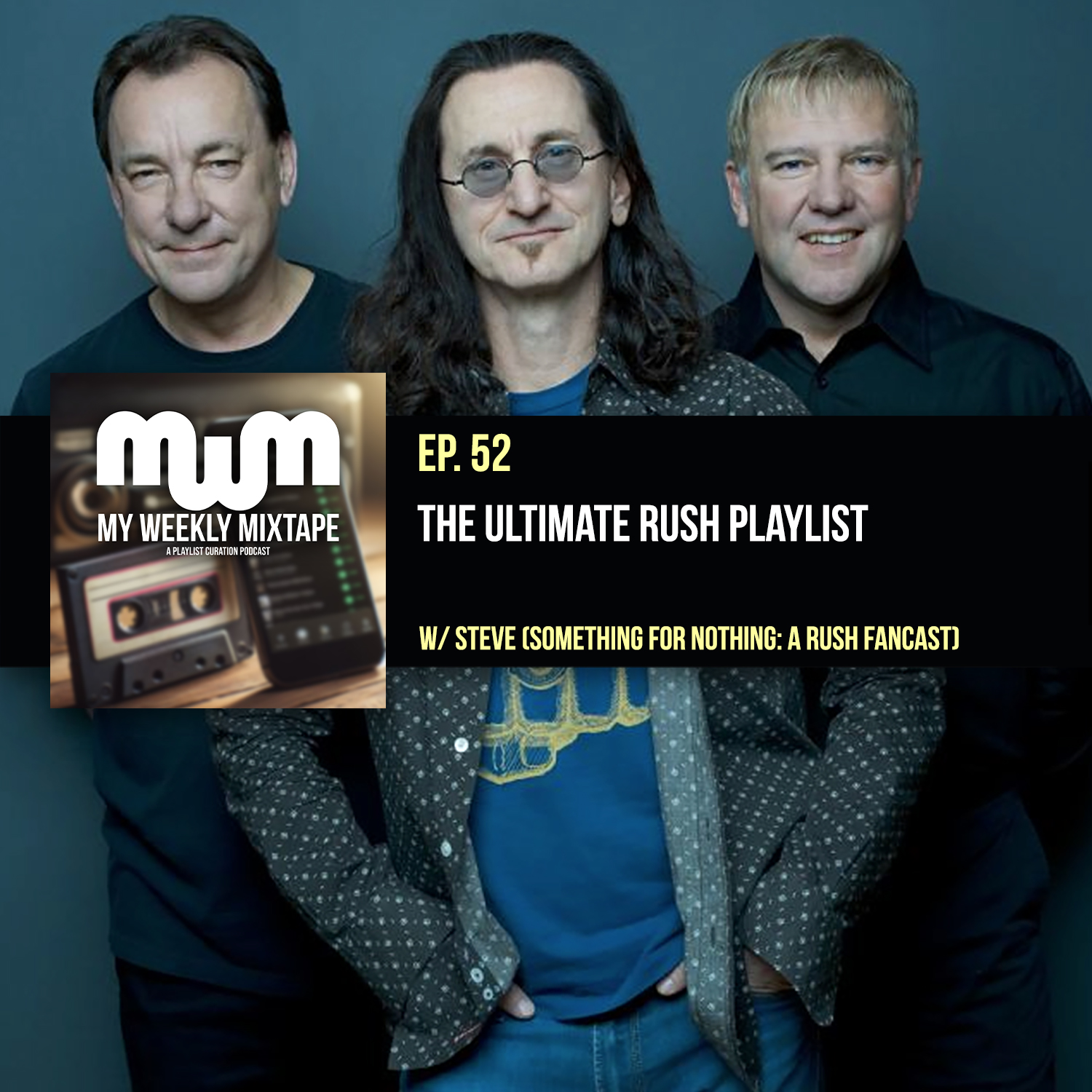 The Ultimate Rush Playlist (w/ Steve from Something For Nothing: A Rush Fancast)