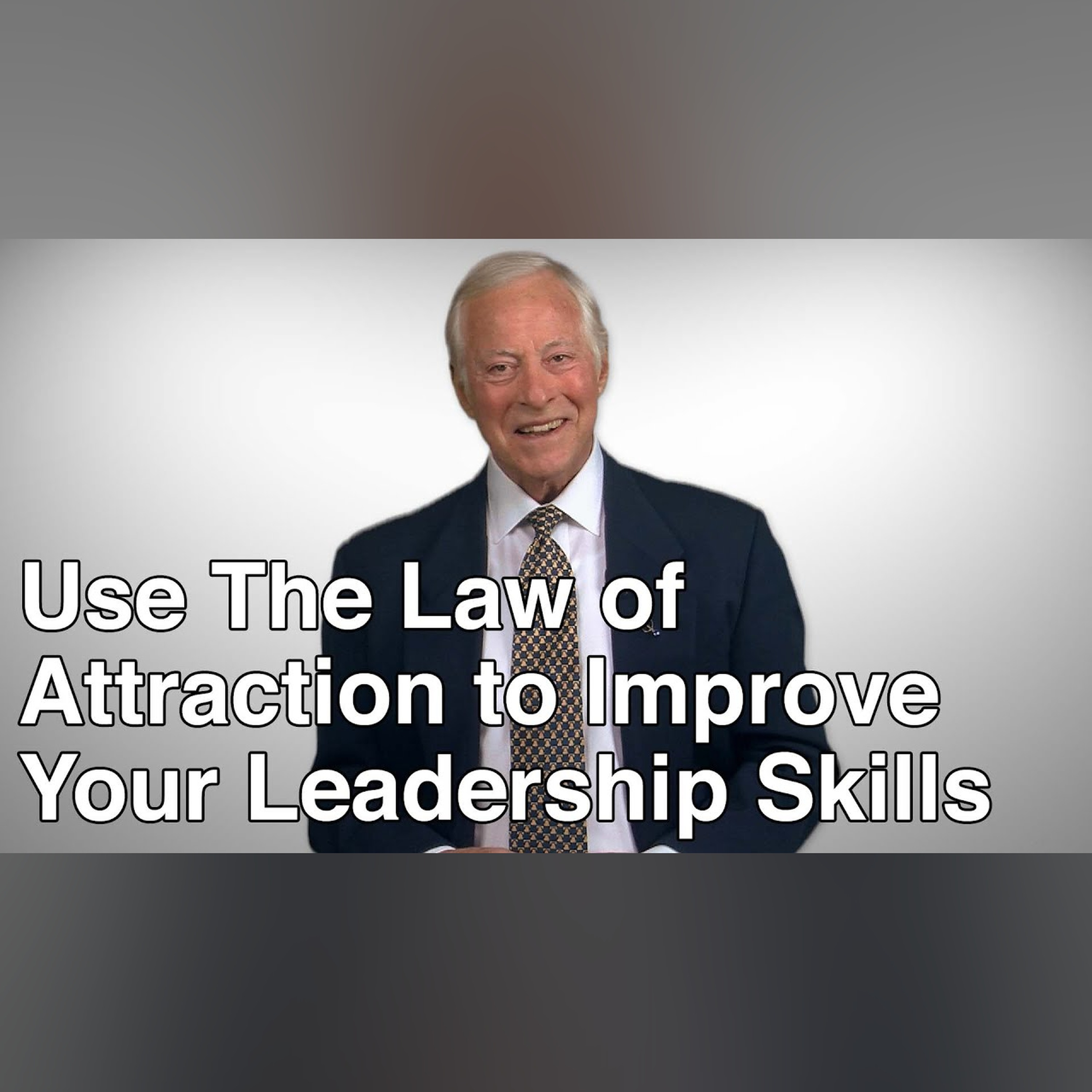 Use the Law of Attraction to Improve Your Leadership Skills