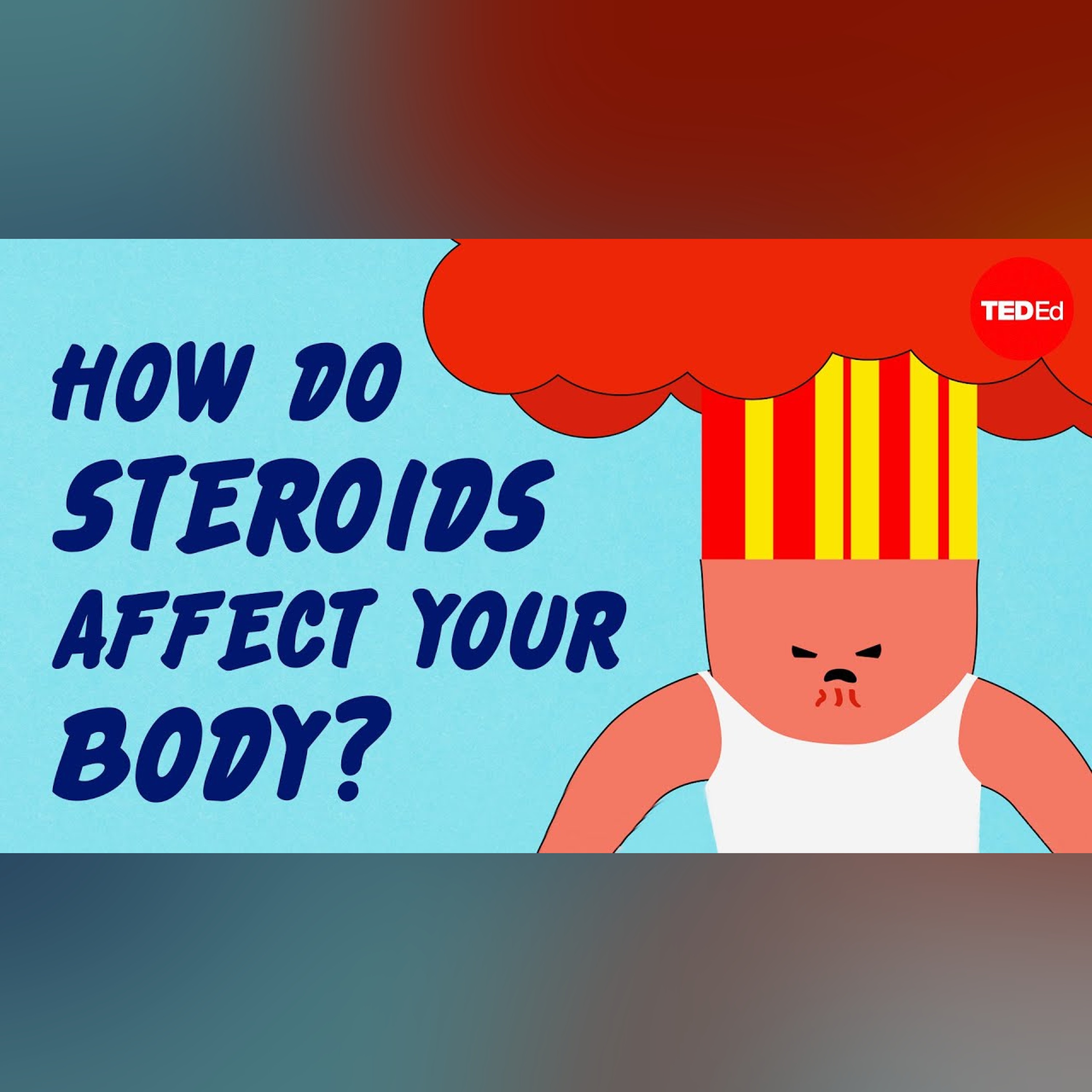 How do steroids affect your muscles— and the rest of your body? - Anees Bahji