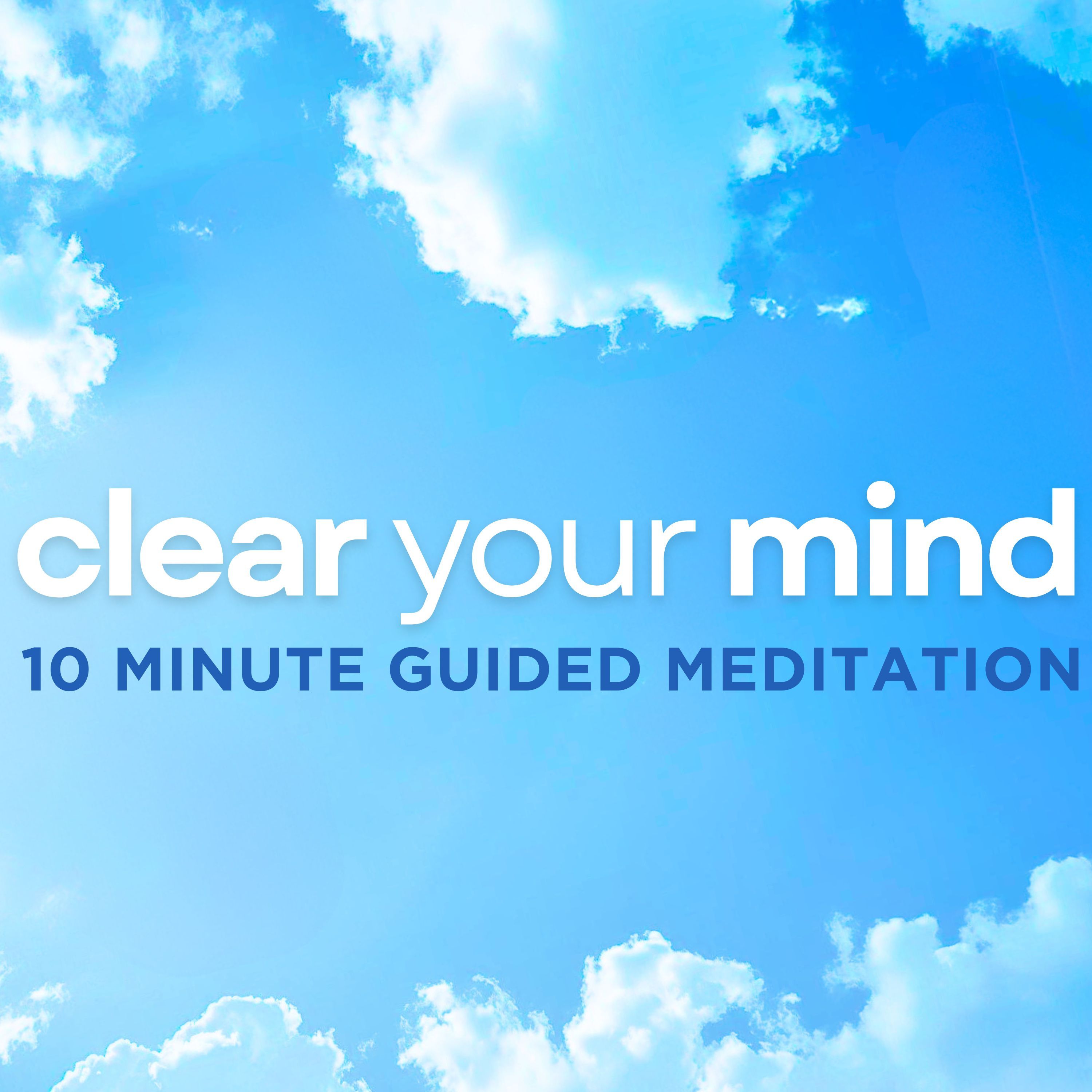 Clear Your Mind in 10 Minutes | Guided Meditation for Overthinking