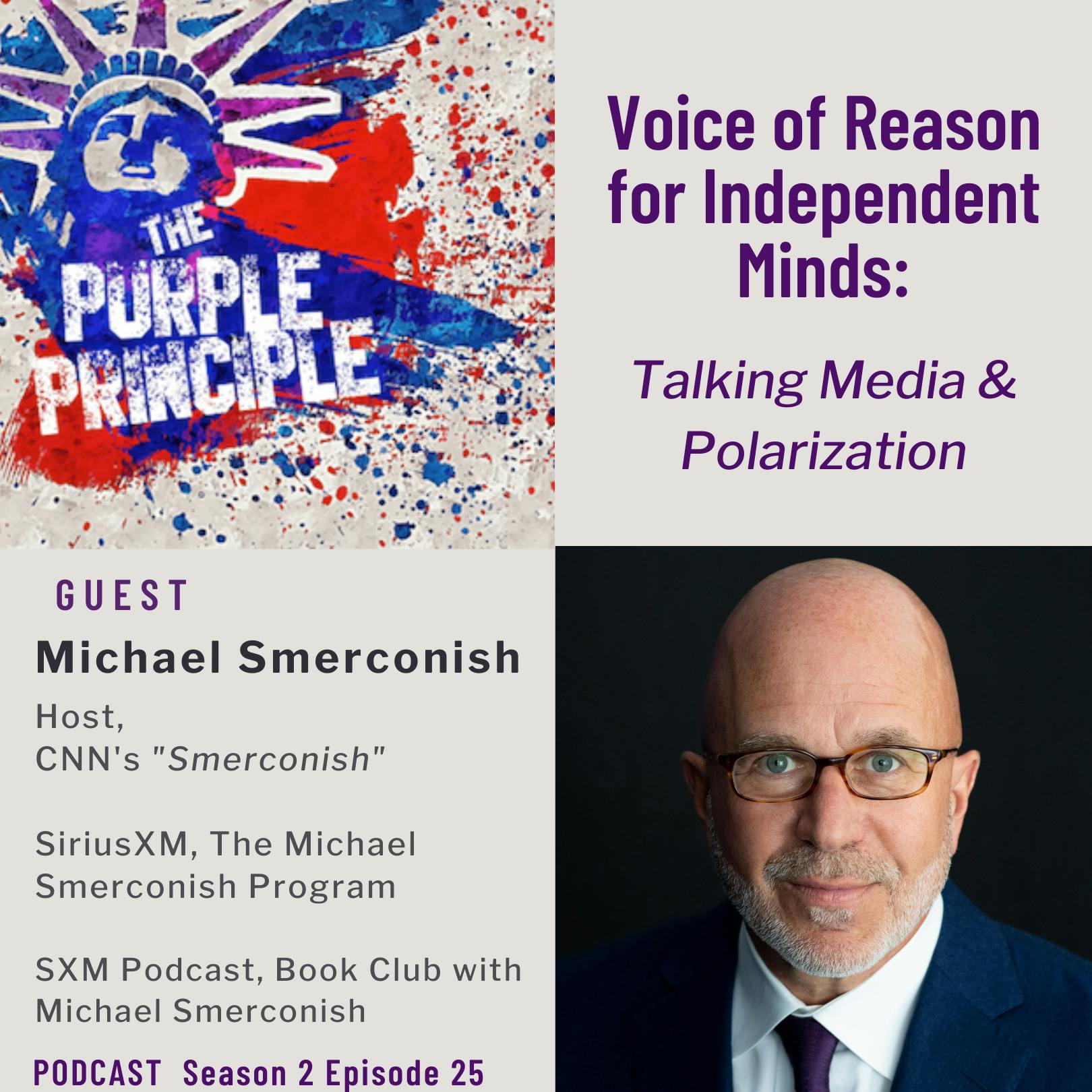 Voice of Reason for Independent Minds: Talking Media & Polarization with CNN's Michael Smerconish