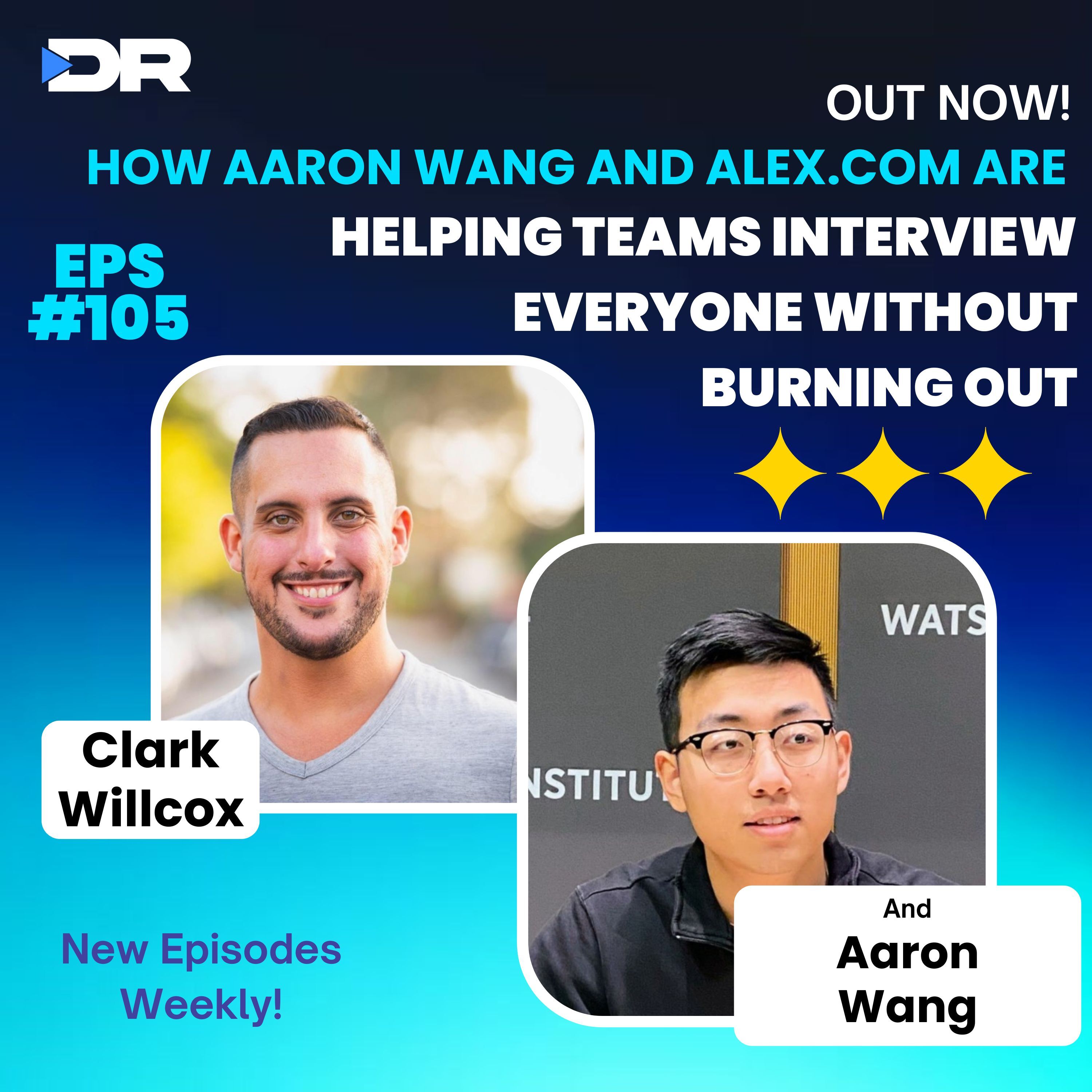 #105- How Aaron Wang and Alex.com Are Helping Teams Interview Everyone Without Burning Out