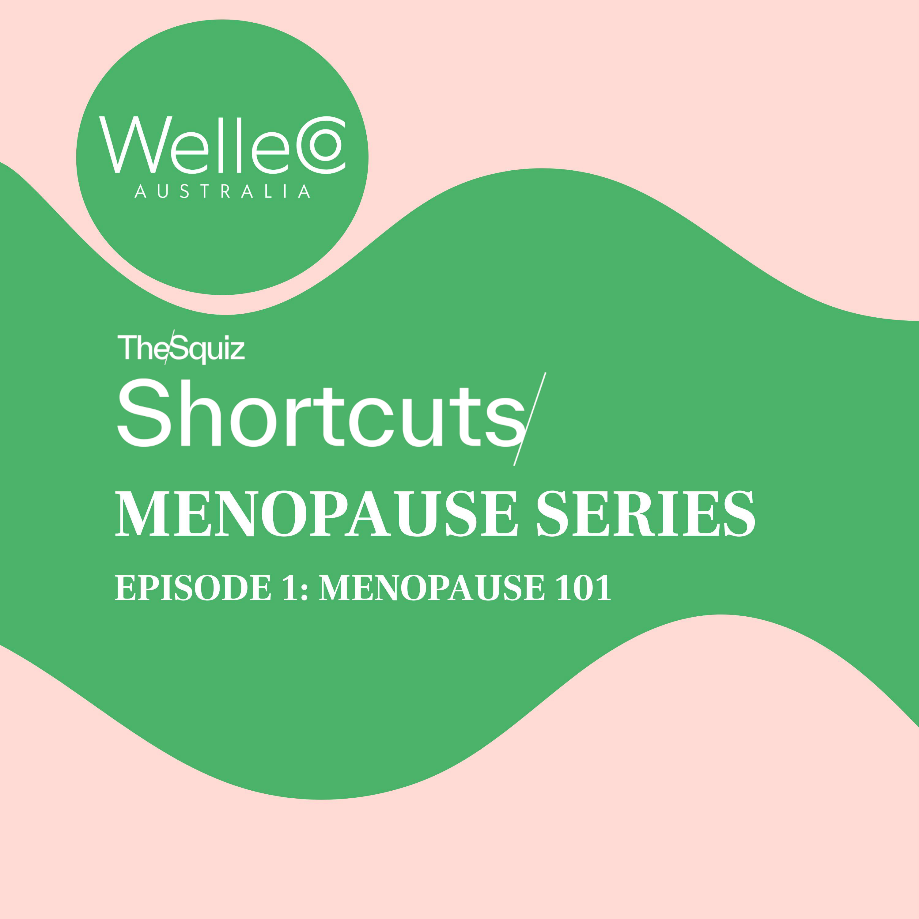 Squiz Shortcuts Series: Menopause 101