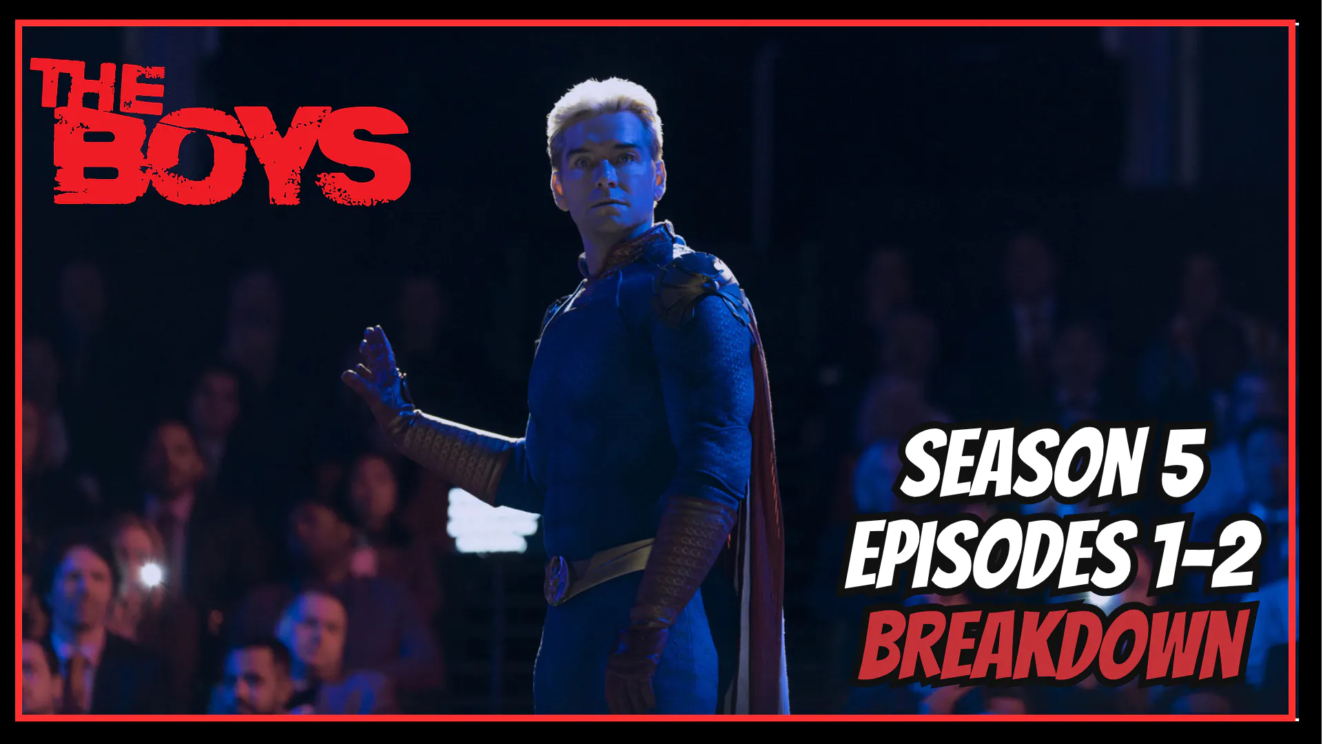 The Boys - Season 5 Episodes 1-2 Breakdown The Boys - Season 5 Episodes 1-2 Breakdown
