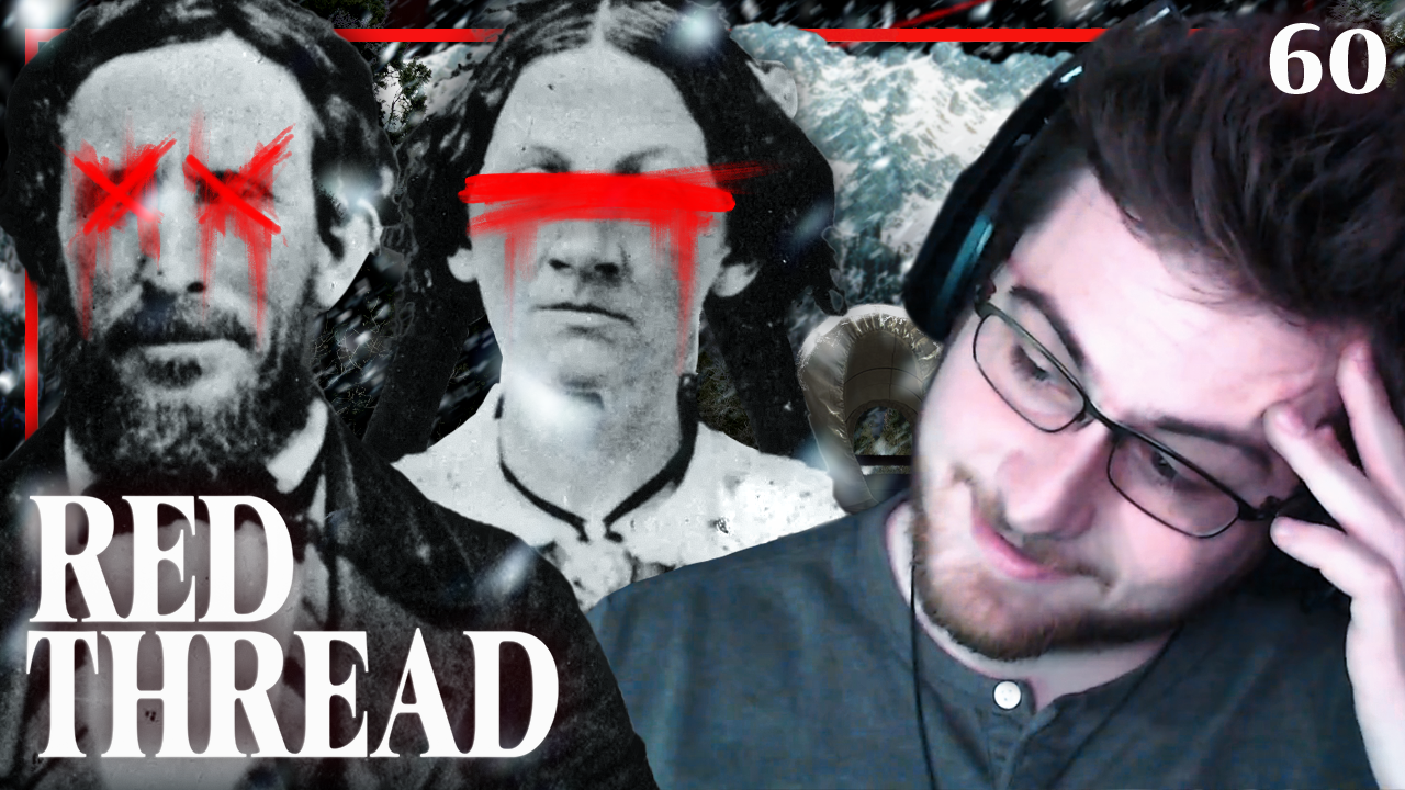 60: The Donner Party: Cannibals On The Oregon Trail (w/ LoreLodge) | Red Thread