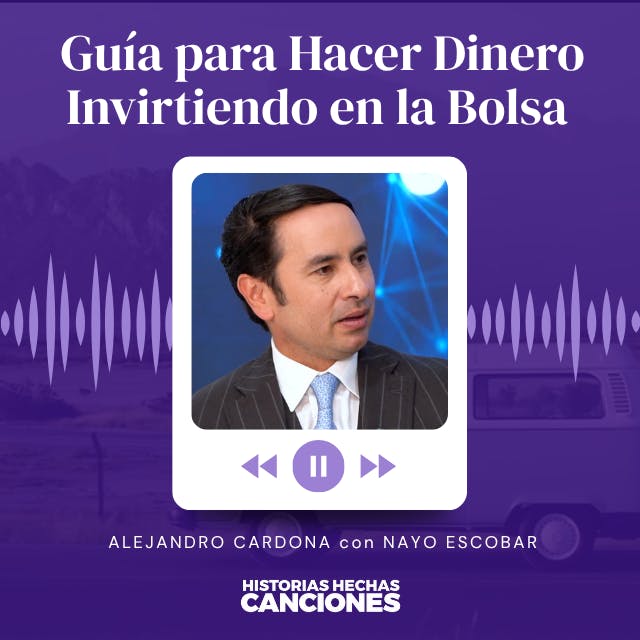 501. Guía para Hacer Dinero Invirtiendo en la Bolsa - Alejandro Cardona con Nayo Escobar 501. Guía para Hacer Dinero Invirtiendo en la Bolsa - Alejandro Cardona con Nayo Escobar