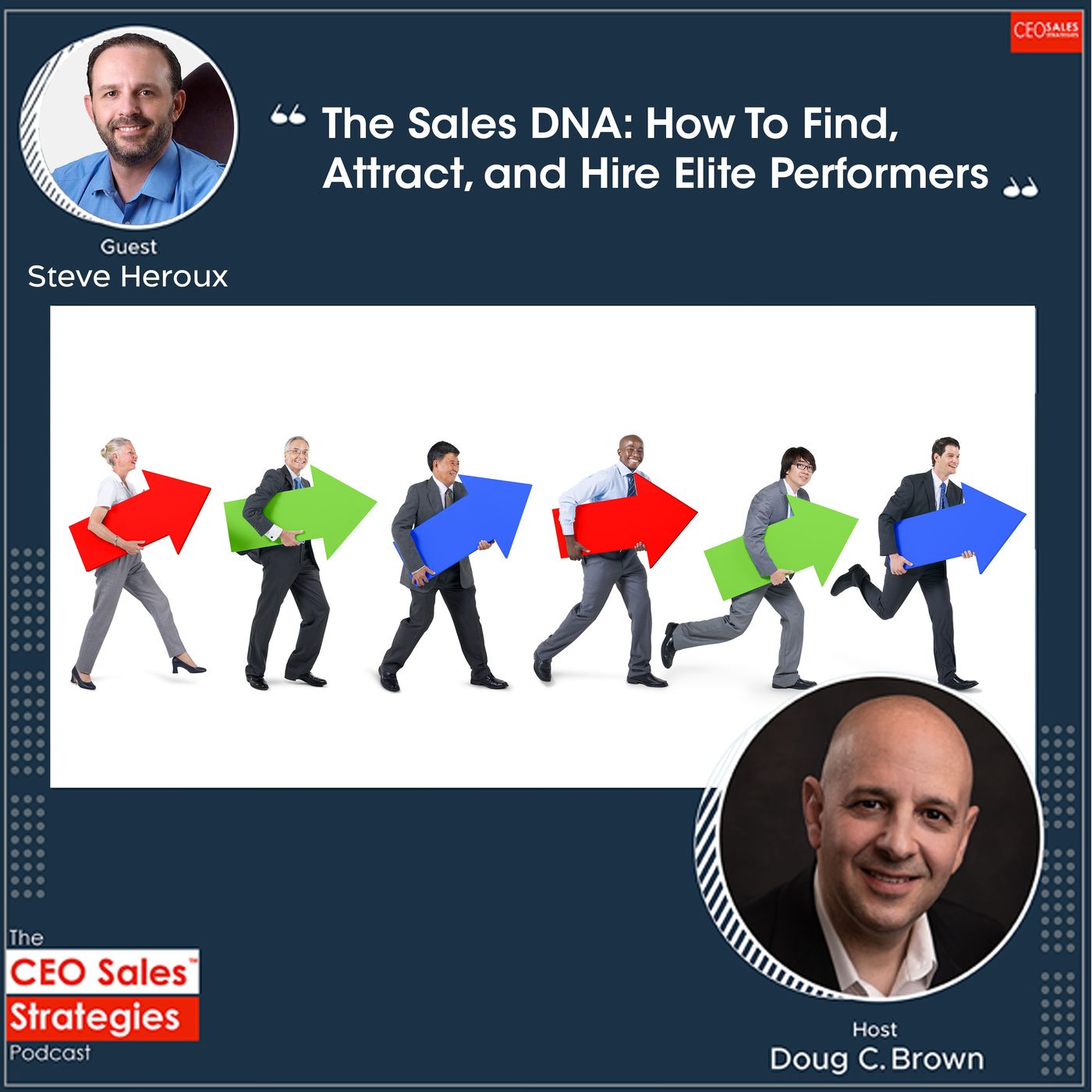 The Sales DNA: How To Find, Attract, And Hire Elite Performers With Steve Heroux [Episode 115] episode artwork