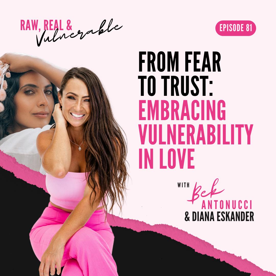 From Fear to Trust: Embracing Vulnerability in Love with Diana Eskander