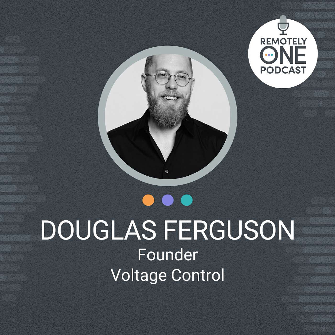 Transform Your Remote Meetings Through Facilitation Training with Voltage Control’s CEO, Douglas Ferguson - ep. 070