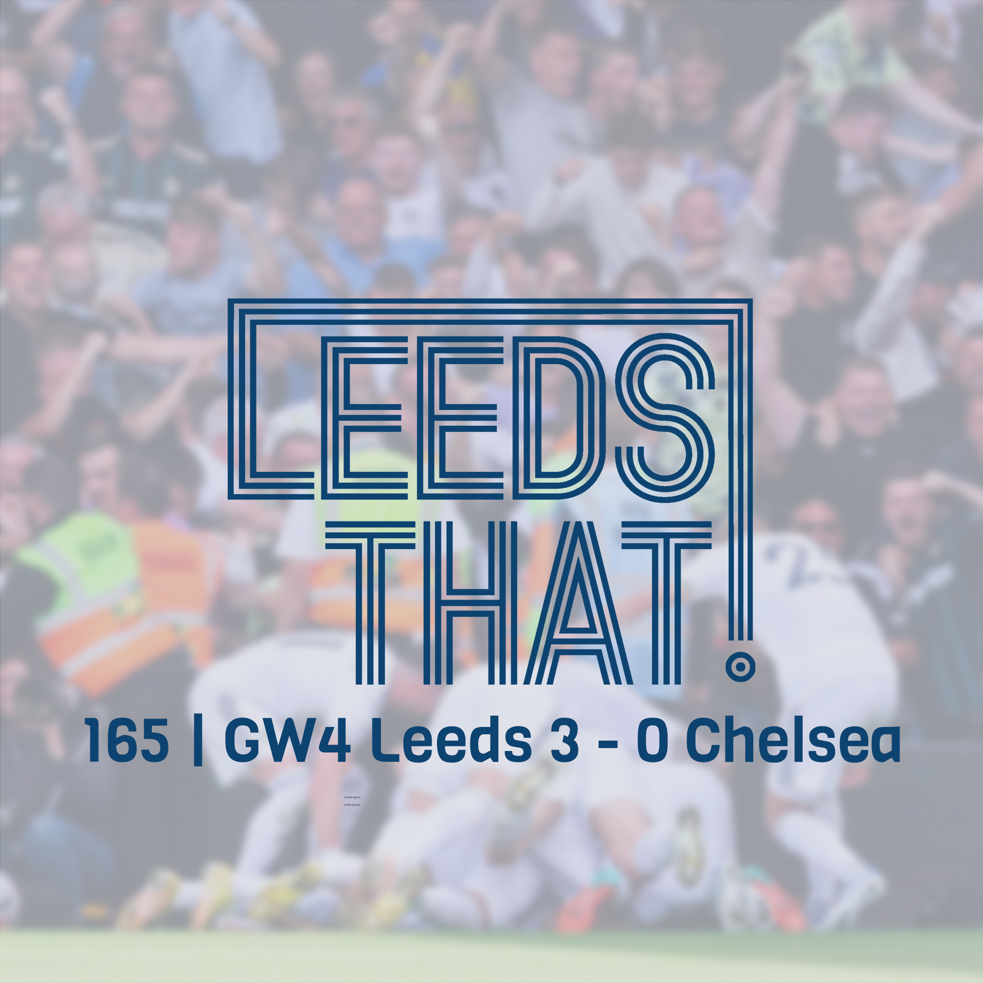 165 | GW4 Leeds 3 - 0 Chelsea | Premier League episode artwork