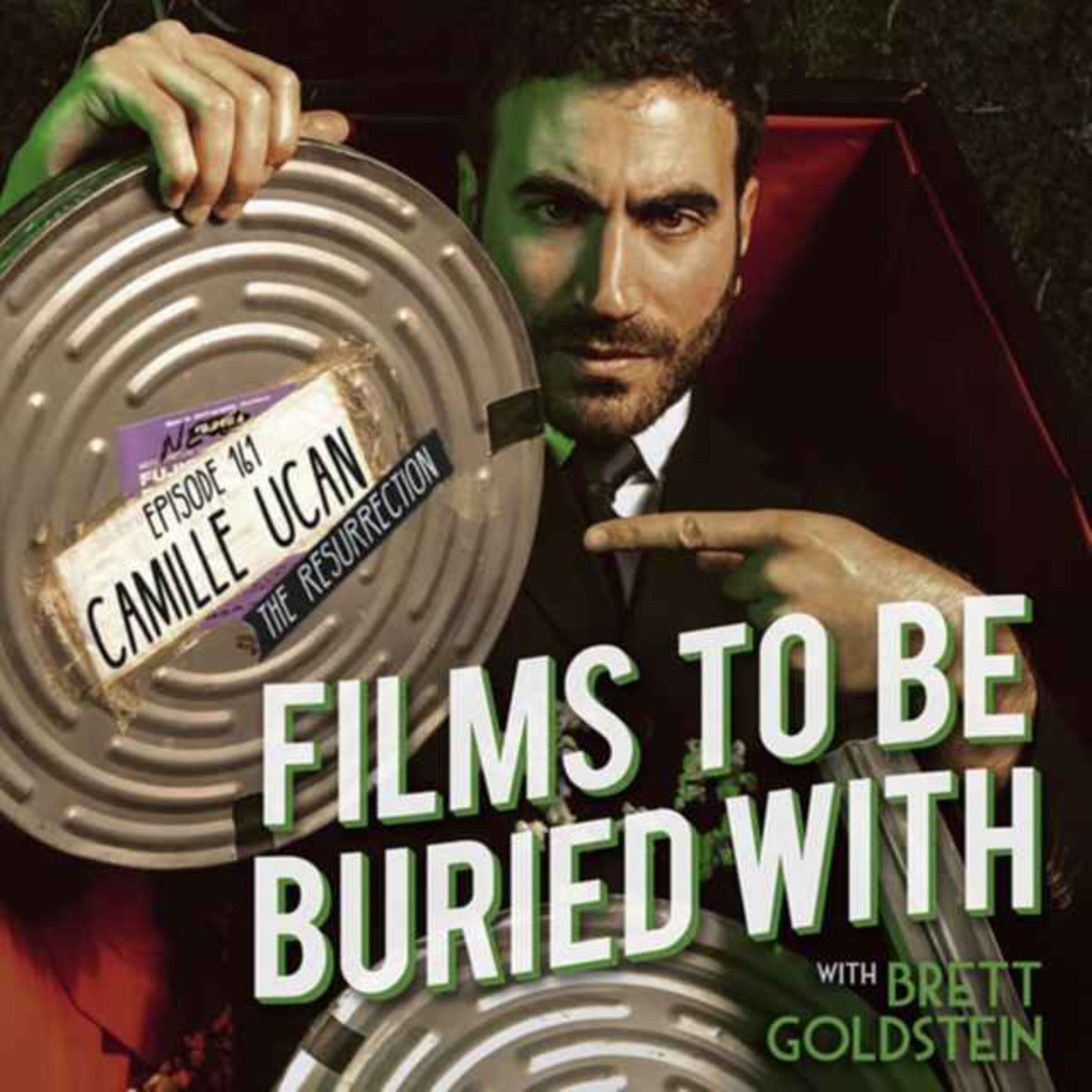 Camille Ucan - The Resurrection • Films To Be Buried With with Brett Goldstein #161