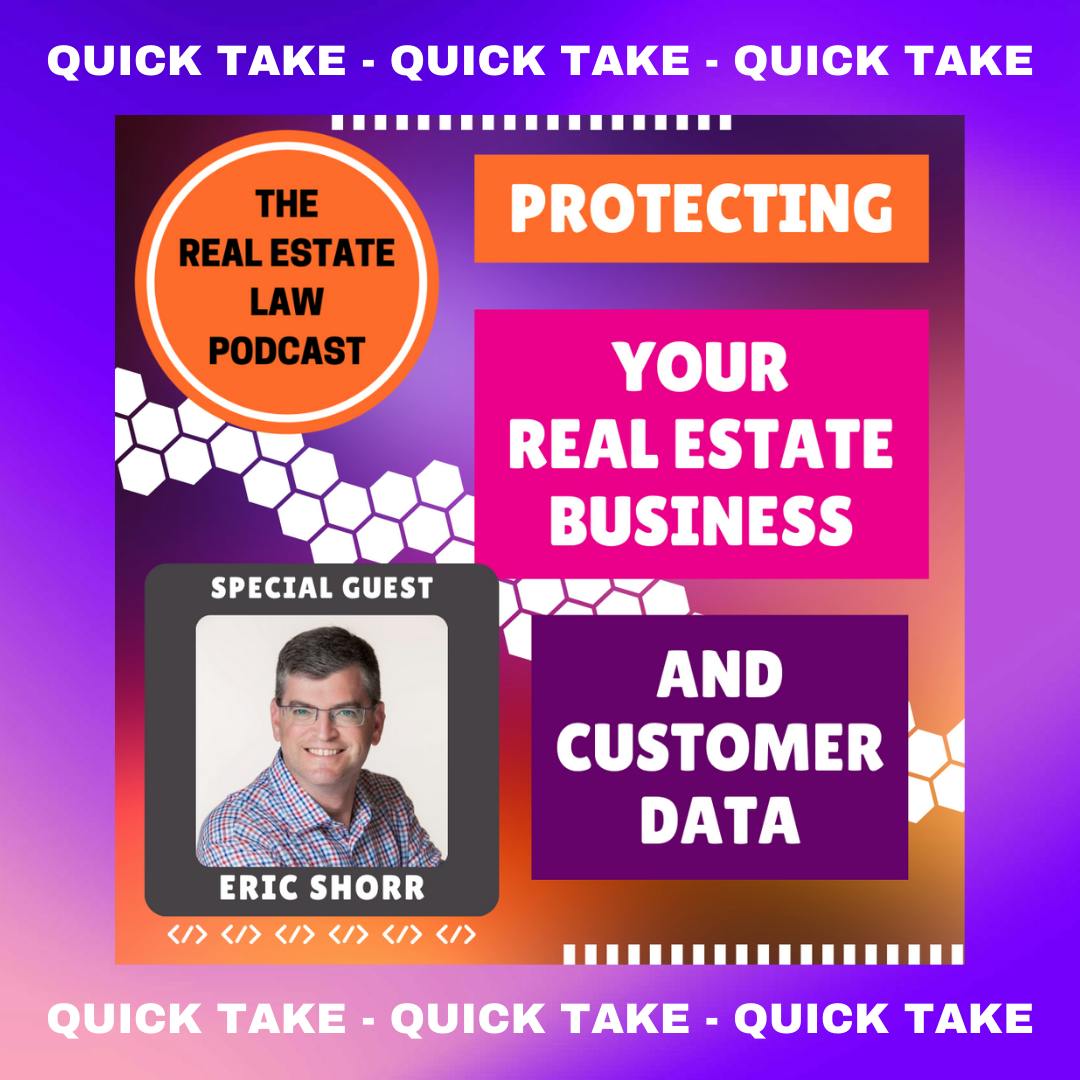 Quick Take - Protecting Your Real Estate Business and Your Customer Data with Cybersecurity Wizard Eric Shorr